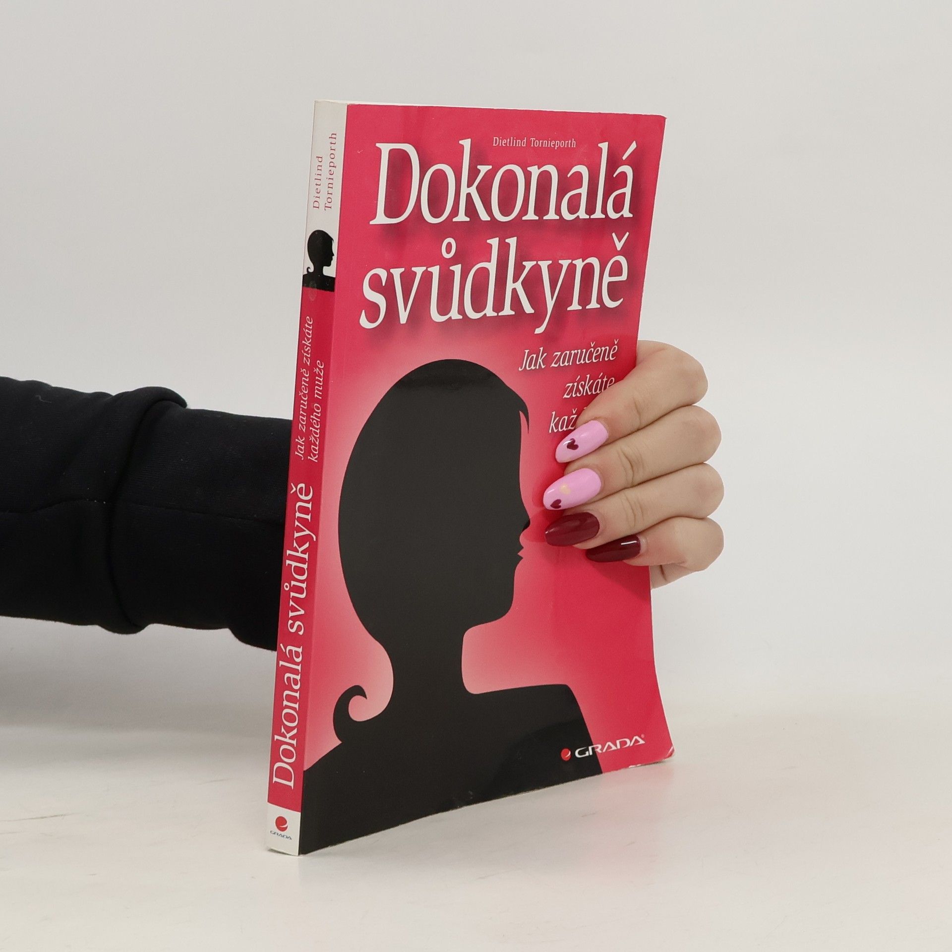 Dietlind Tornieporth Dokonalá svůdkyně : jak zaručeně získáte každého muže