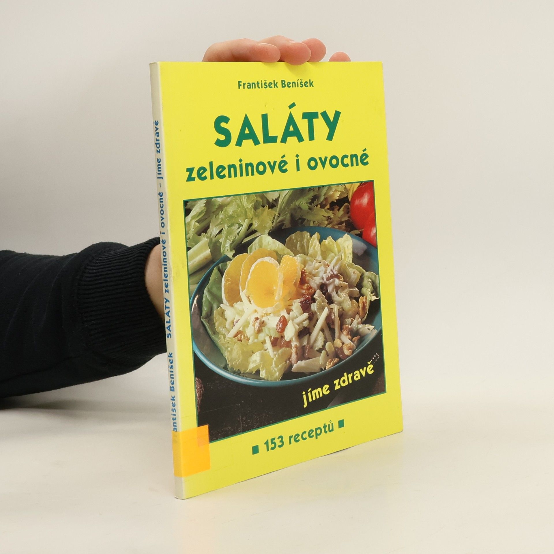 Saláty zeleninové i ovocné : jíme zdravě : 153 receptů