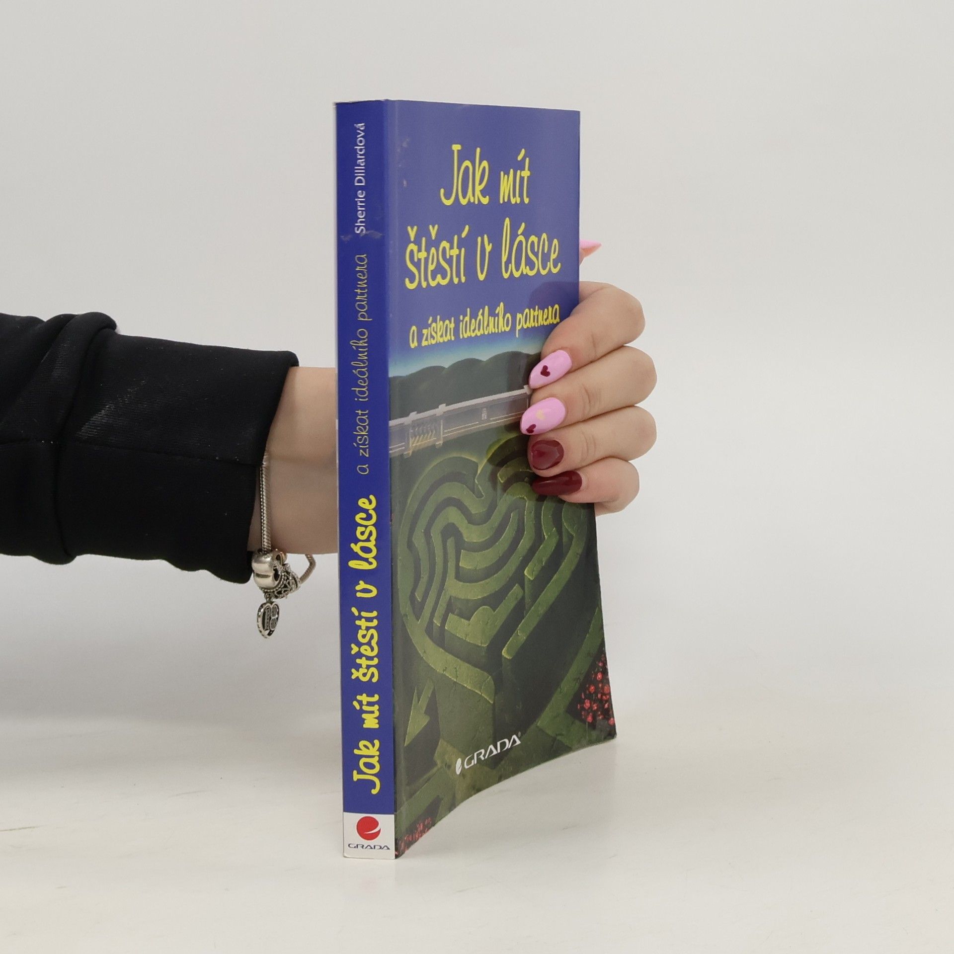 Sherrie Dillard Jak mít štěstí v lásce a získat ideálního partnera