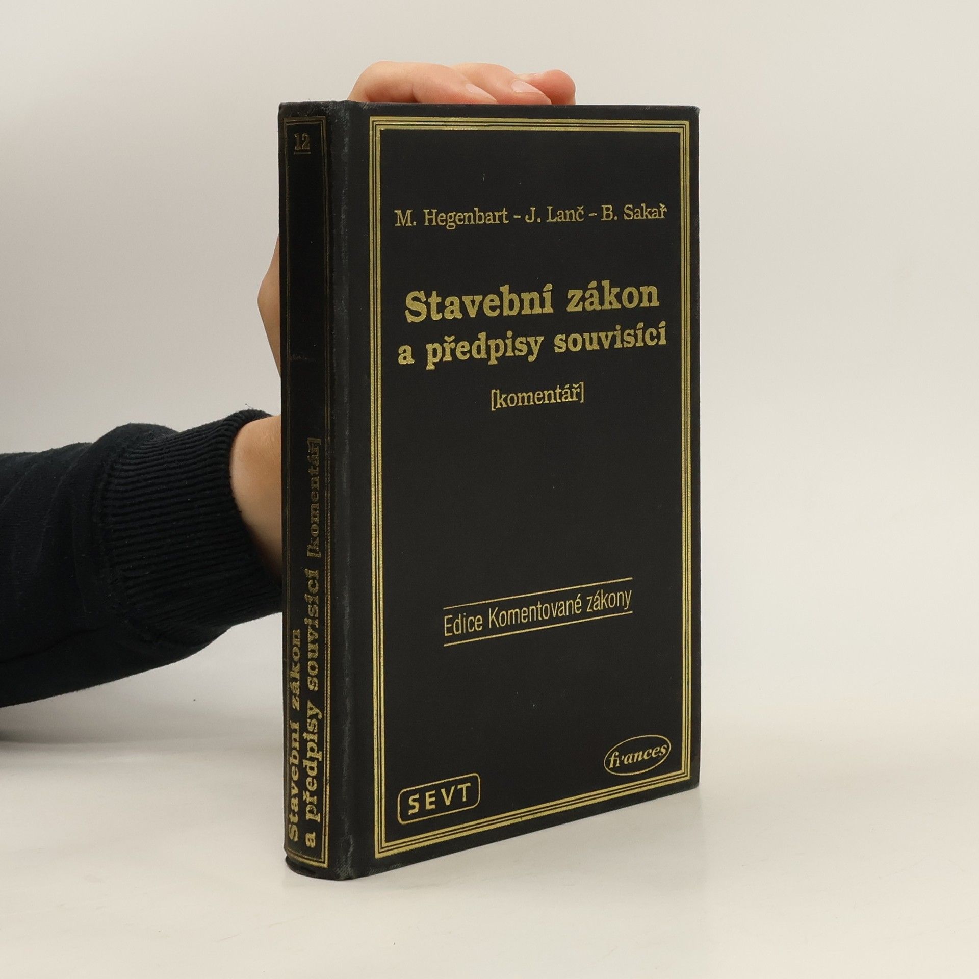 Miroslav Hegenbart Stavební zákon a předpisy souvisící. Komentář