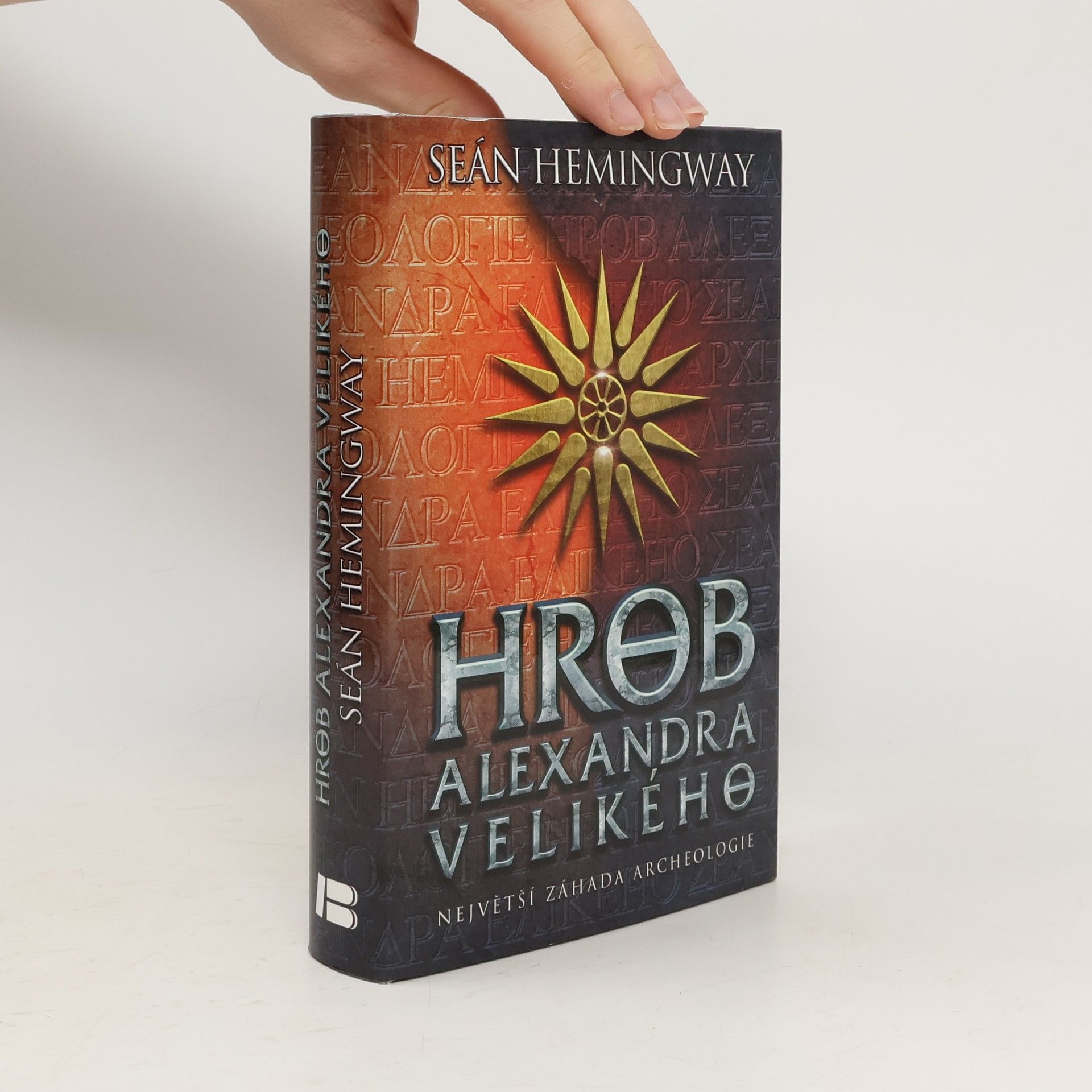 Seán Hemingway Hrob Alexandra Velikého. Největší záhada archeologie