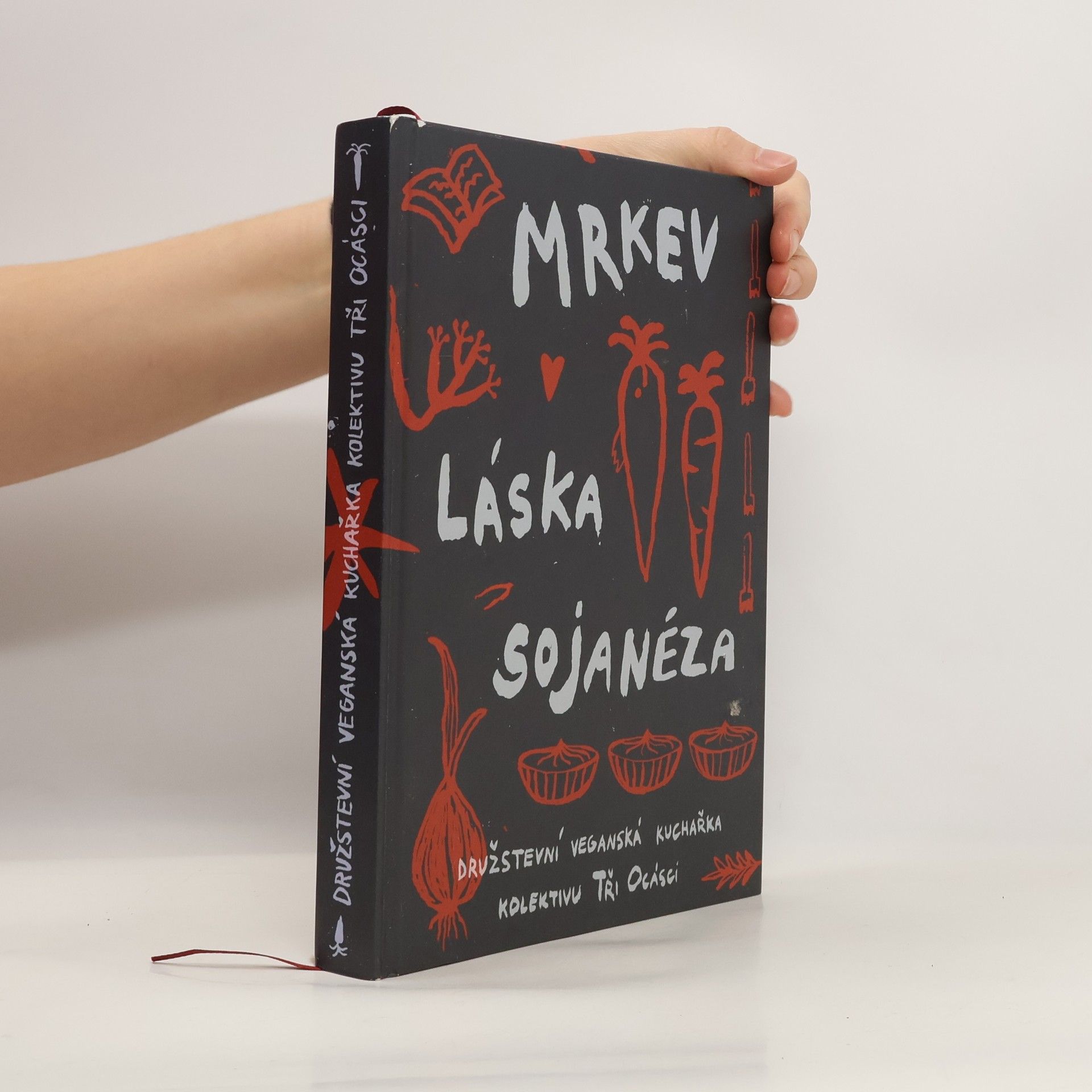 Kolektiv autorů Mrkev, láska, sojanéza. Veganská družstevní kuchařka kolektivu Tři ocásci