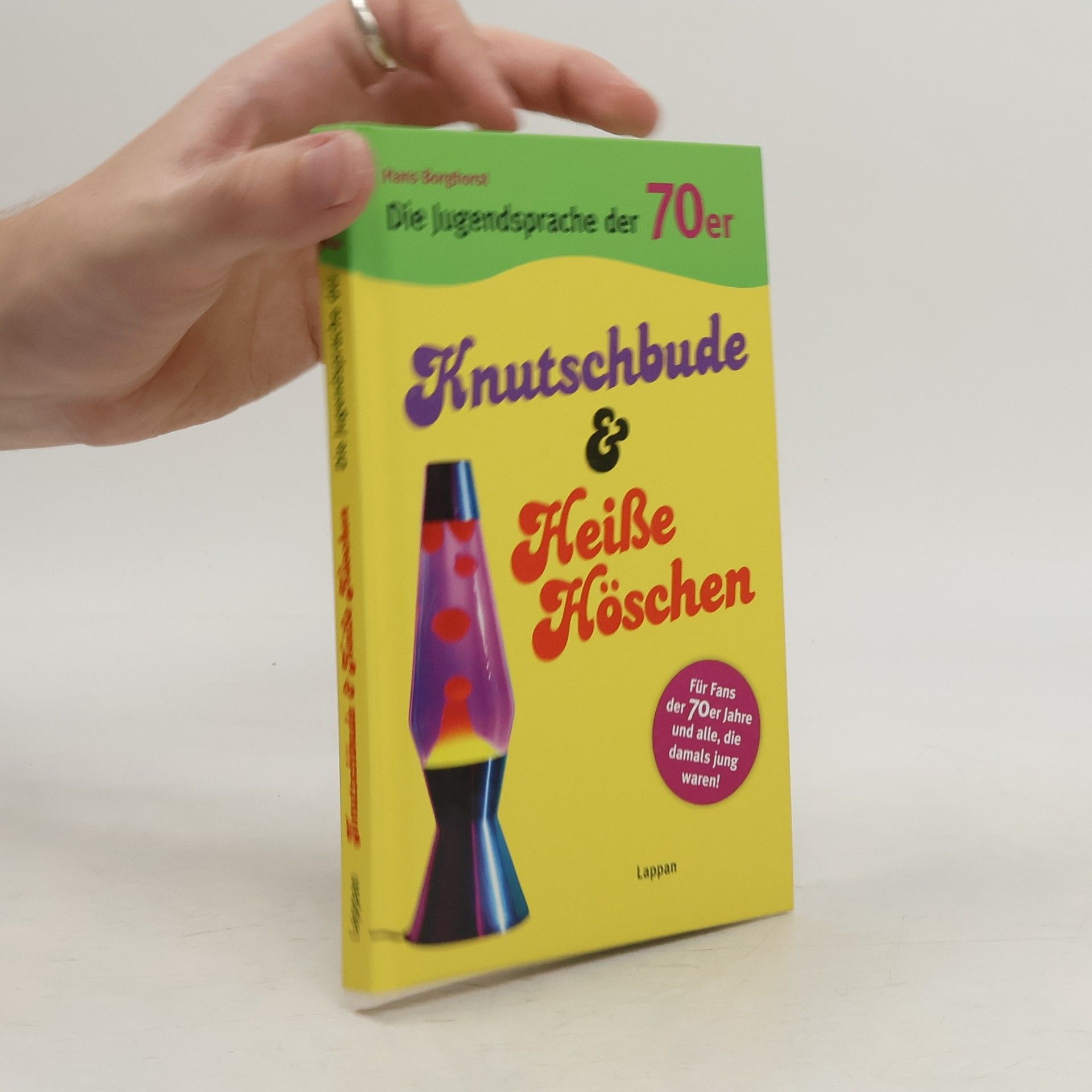 Hans Borghorst Die Jugendsprache der 70er Jahre: Knutschbude & heiße Höschen