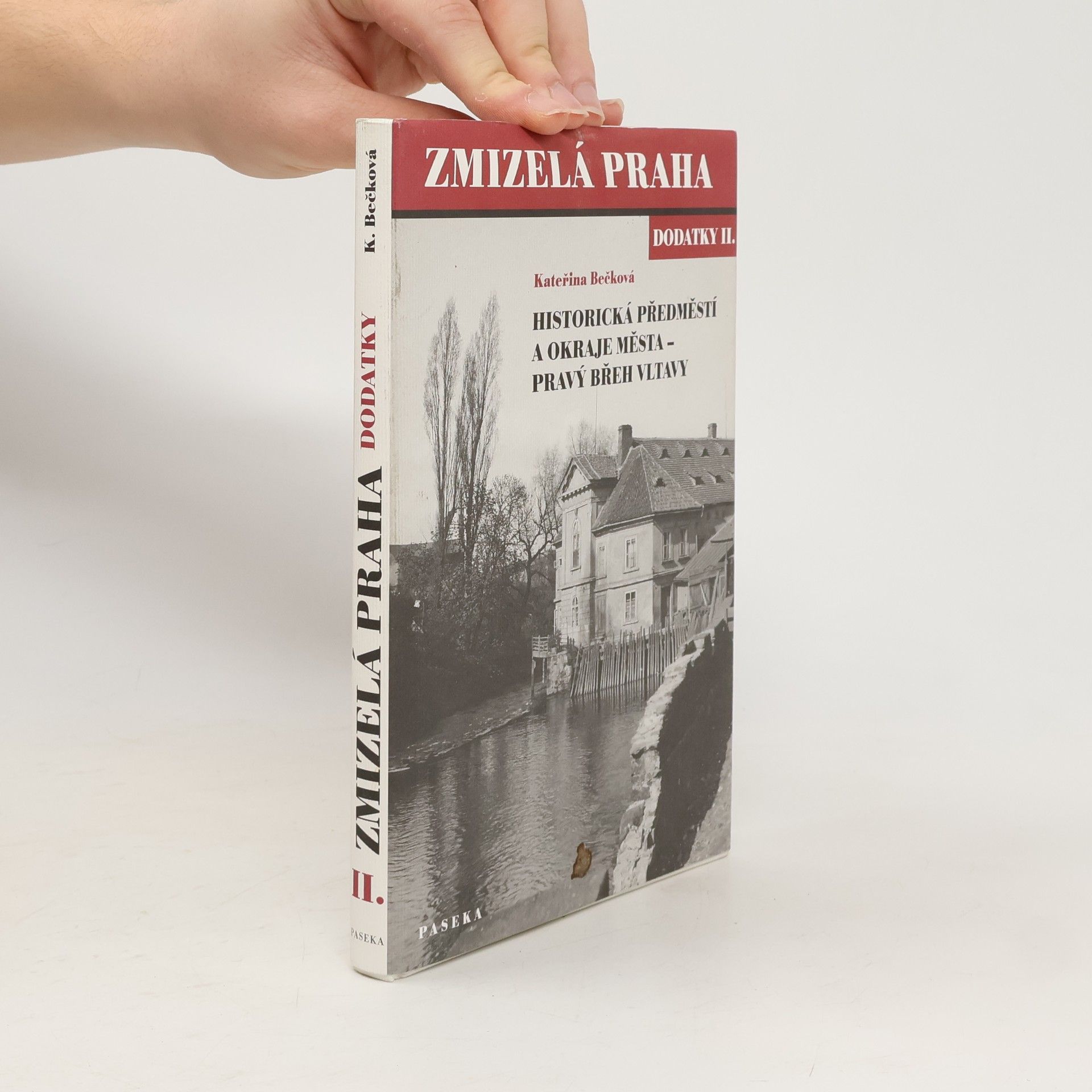 Zmizelá Praha. Dodatky II., Historická předměstí a okraje města - pravý břeh Vltavy