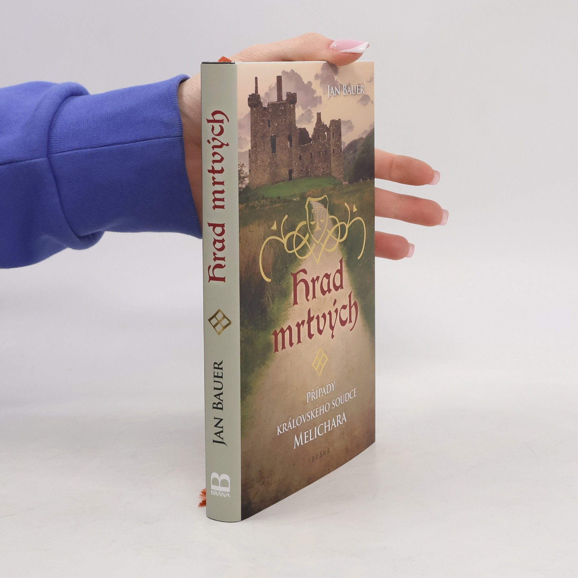 Jan Bauer Hrad mrtvých : případy královského soudce Melichara