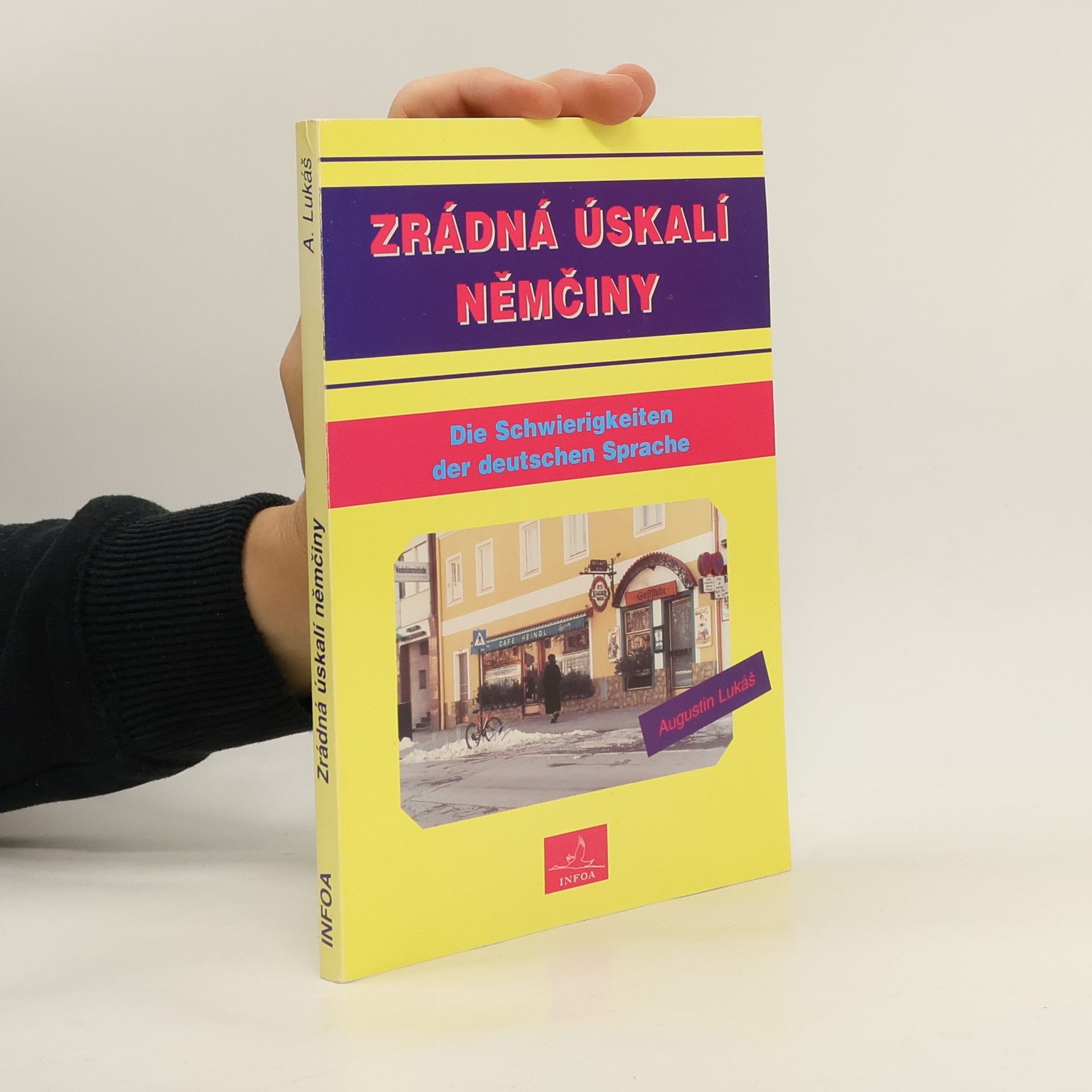 Augustin Lukáš Zrádná úskalí němčiny. Překonání obtíží při studiu německého jazyka