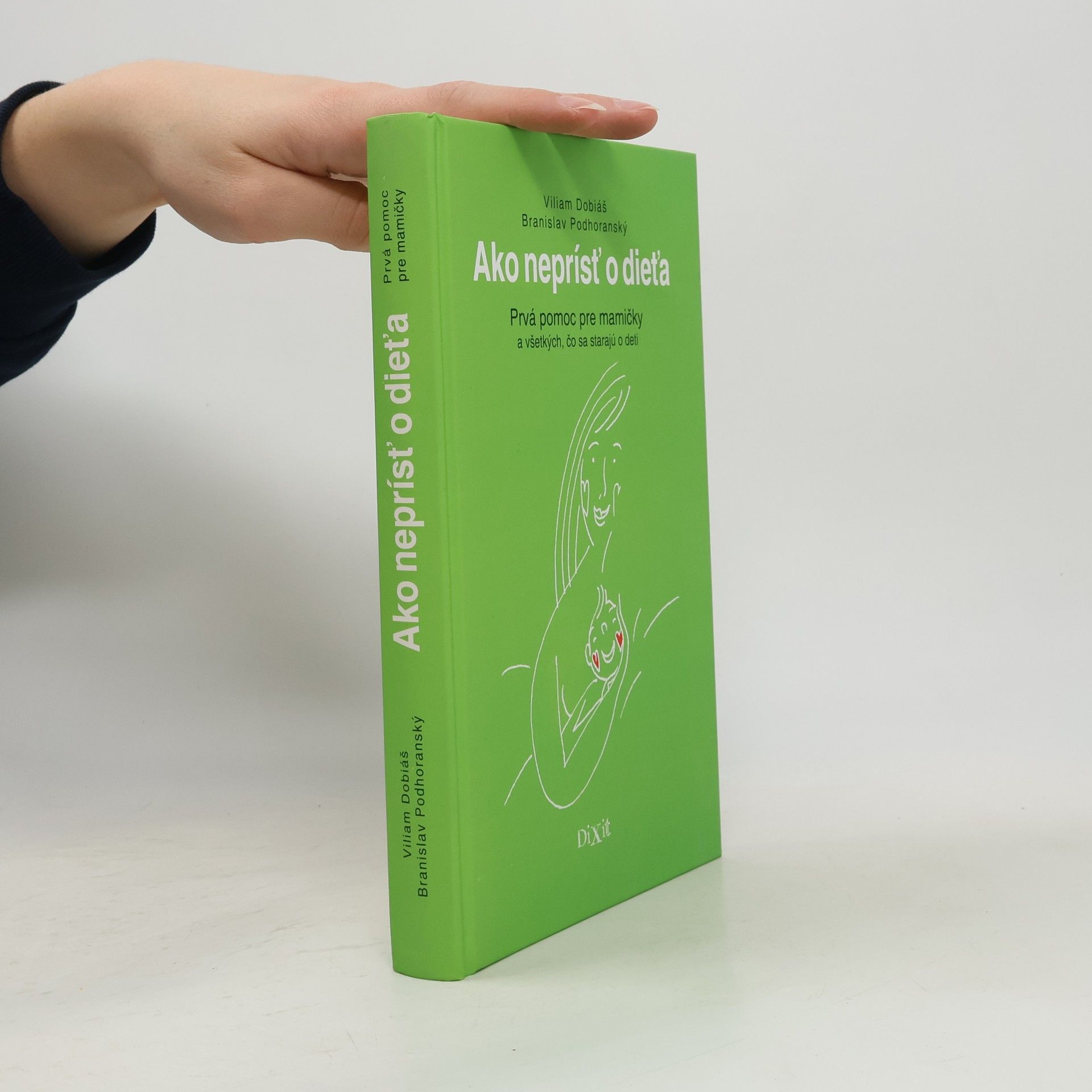 Ako neprísť o dieťa. Prvá pomoc pre mamičky a všetkých, čo sa starajú o deti