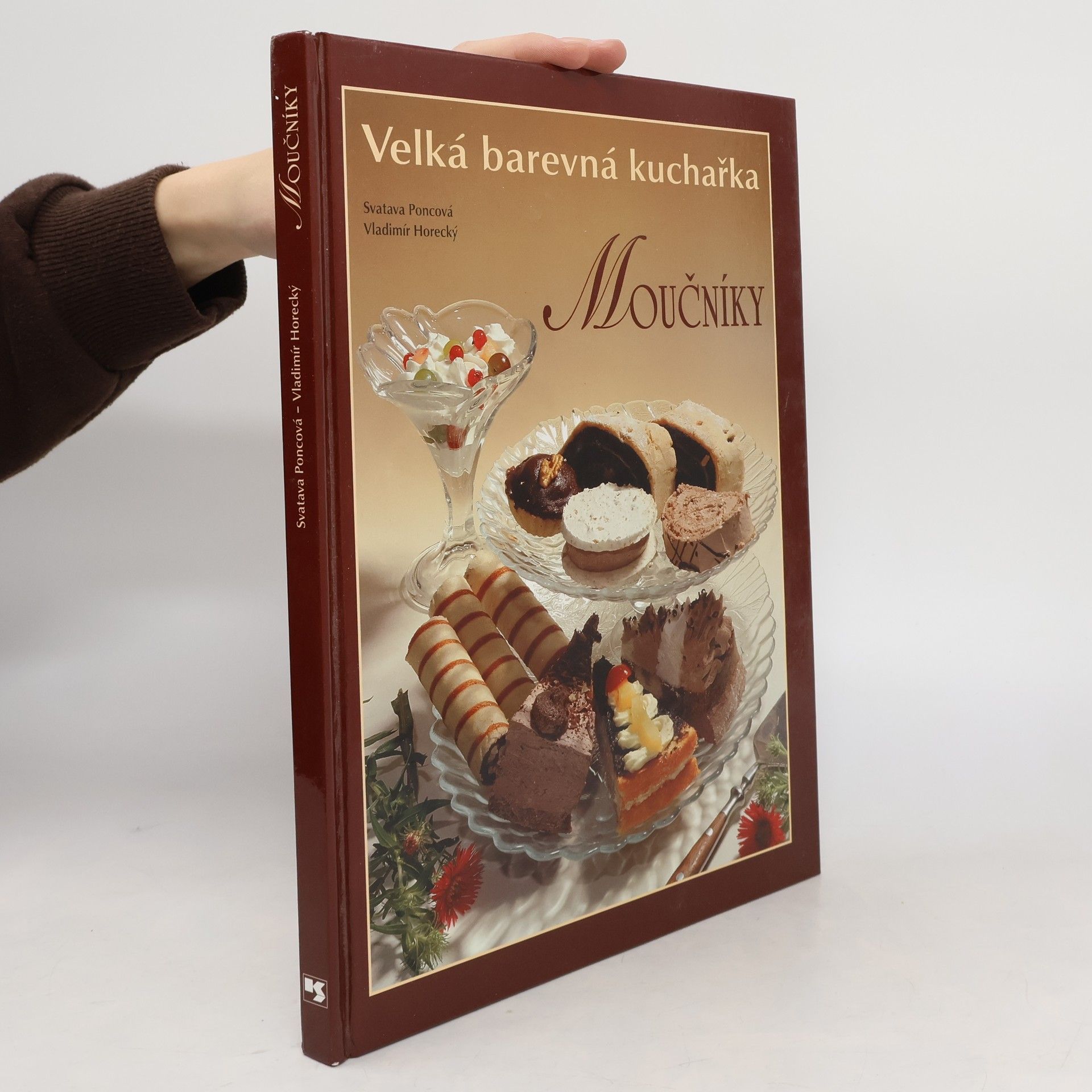 Poncová Svatava Moučníky. Velká barevná kuchařka