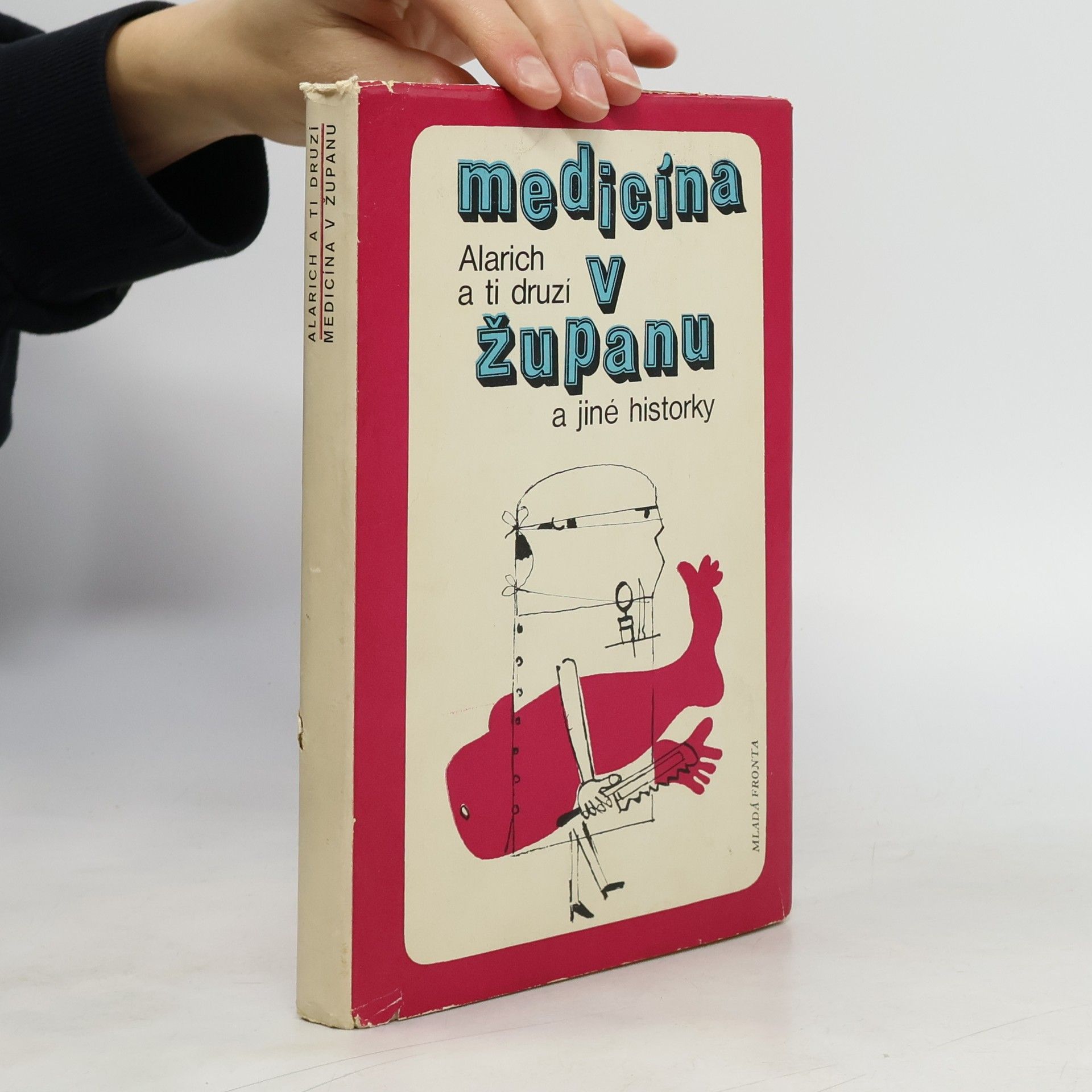 Kolektiv autorů Alarich a ti druzí. Medicína v županu a jiné historky