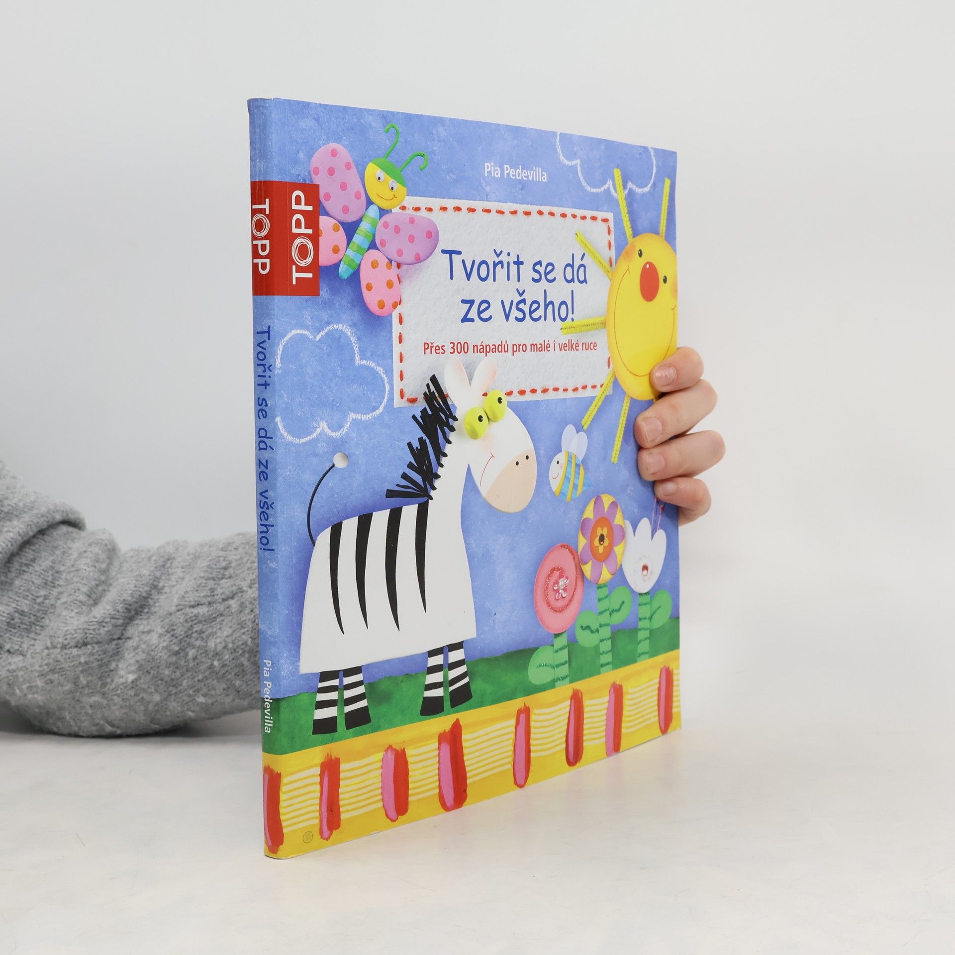 Pia Pedevilla TOPP Tvořit se dá ze všeho!