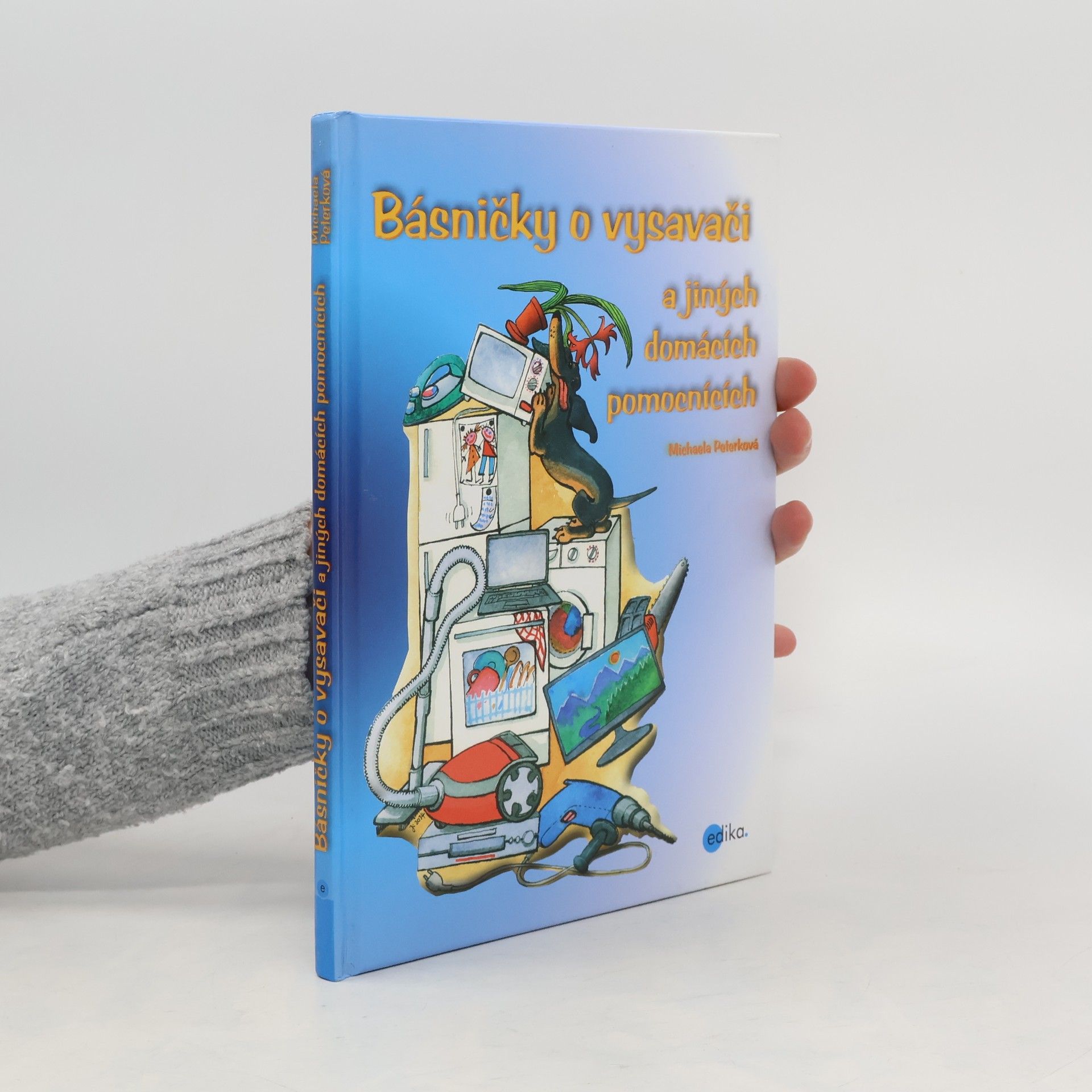Michaela Peterková Básničky o vysavači a dalších domácích pomocnících