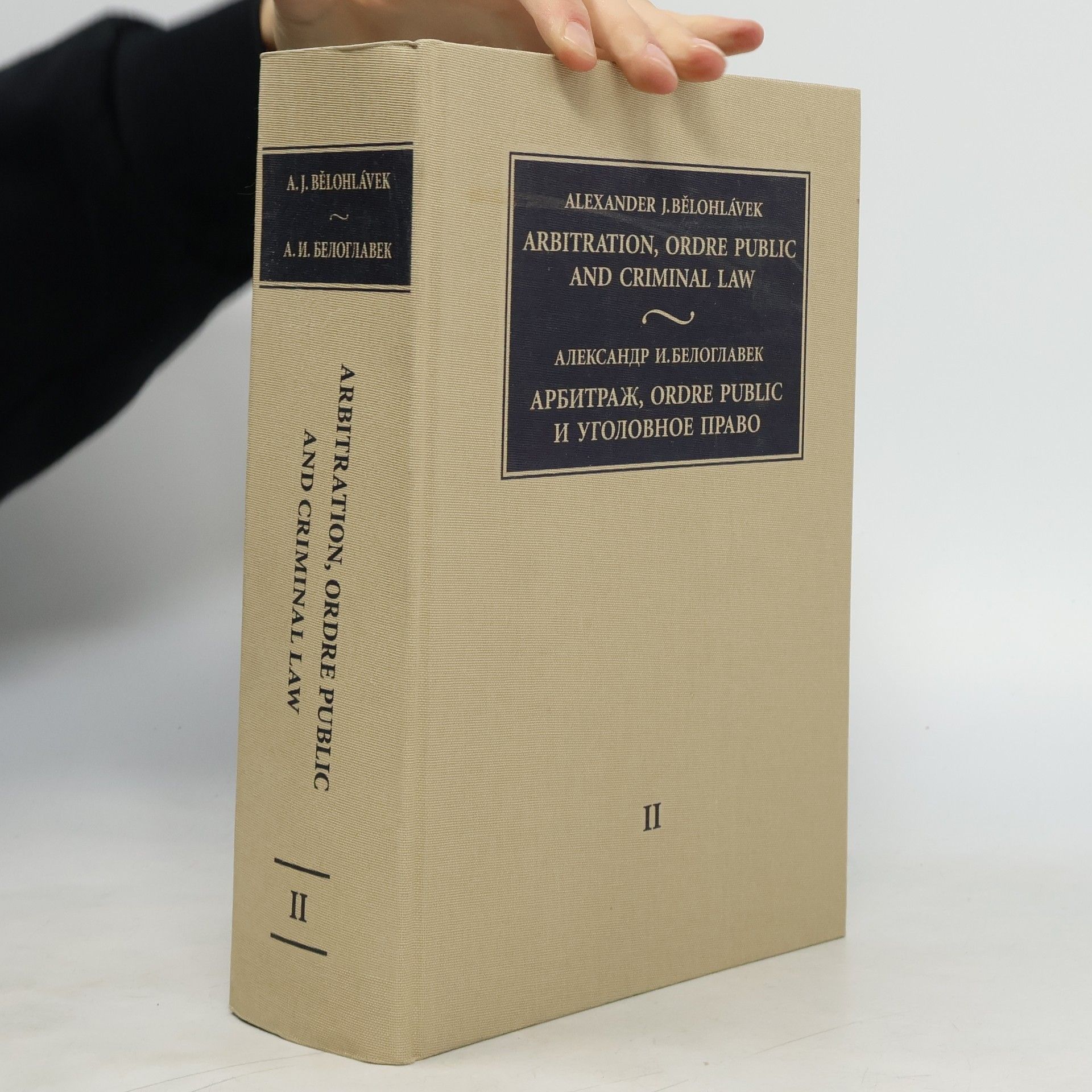 Alexander J. Bělohlávek Arbitration, ordre public and criminal law 3. svazky