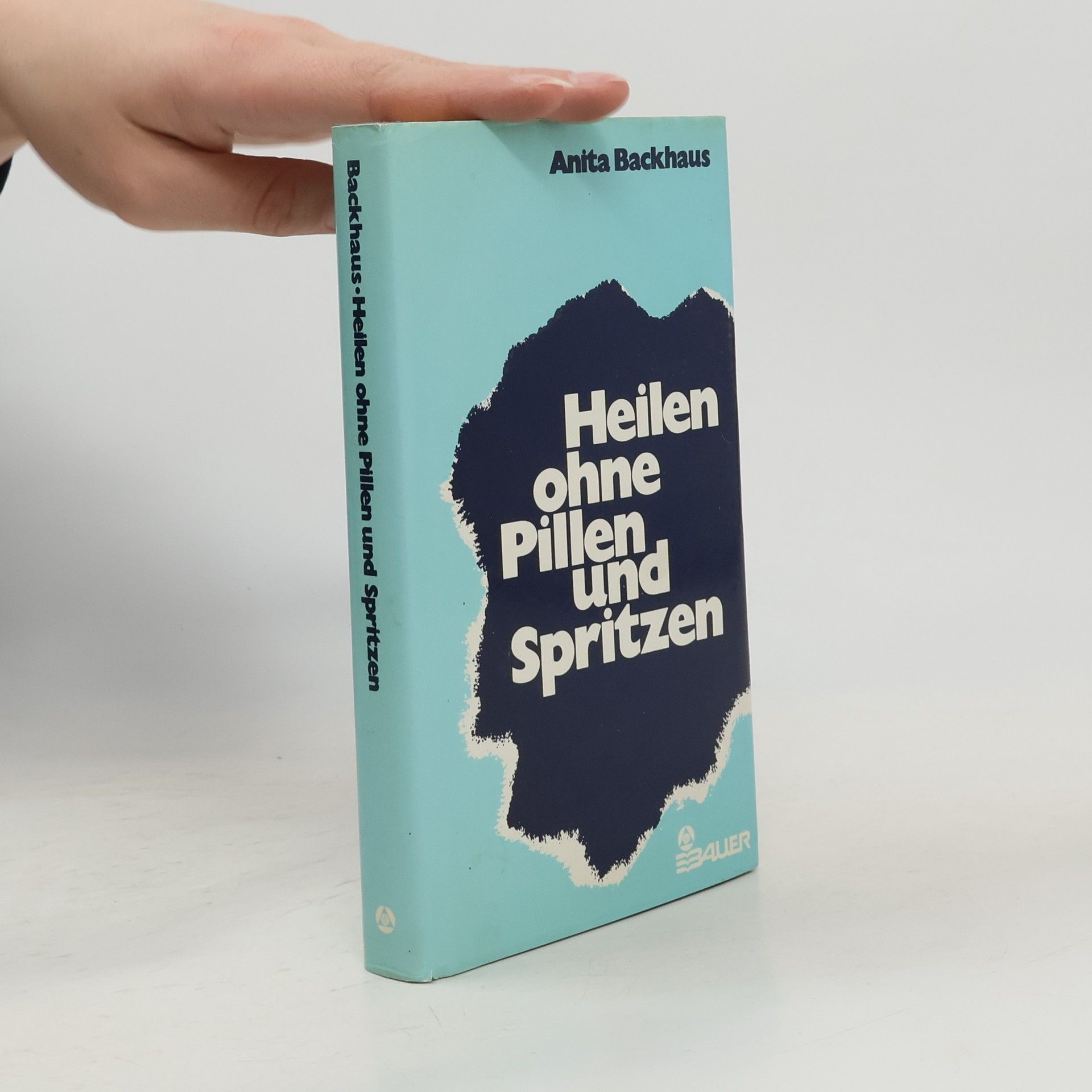 Anita Backhaus Heilen ohne Pillen und Spritzen