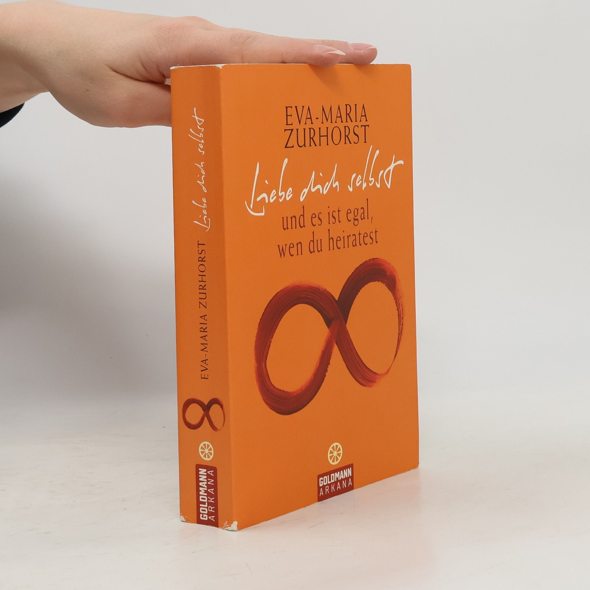 Eva-Maria Zurhorst Liebe dich selbst und es ist egal, wen du heiratest