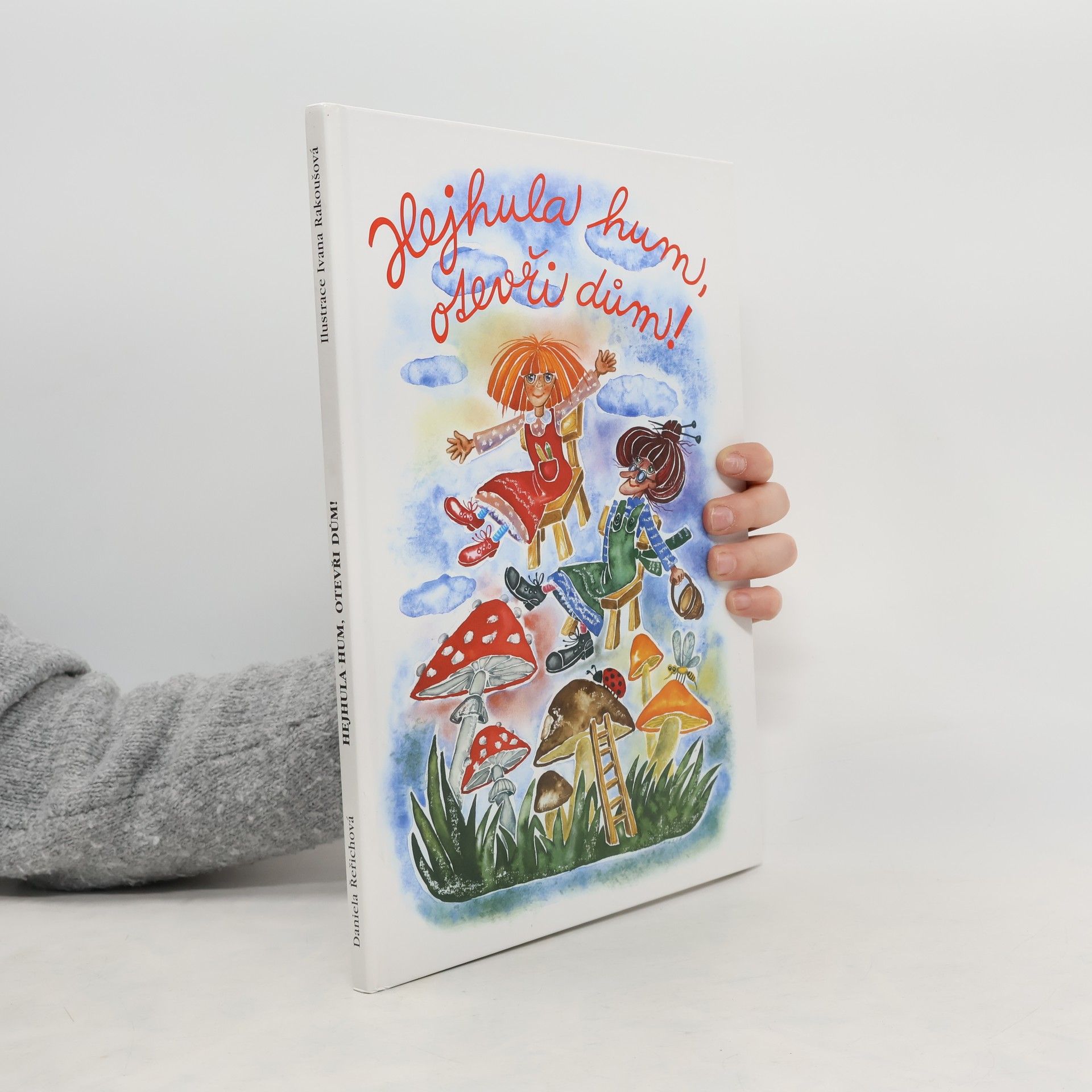 Daniela Řeřichová Hejhula hum, otevři dům! Pohádky pro Terezku