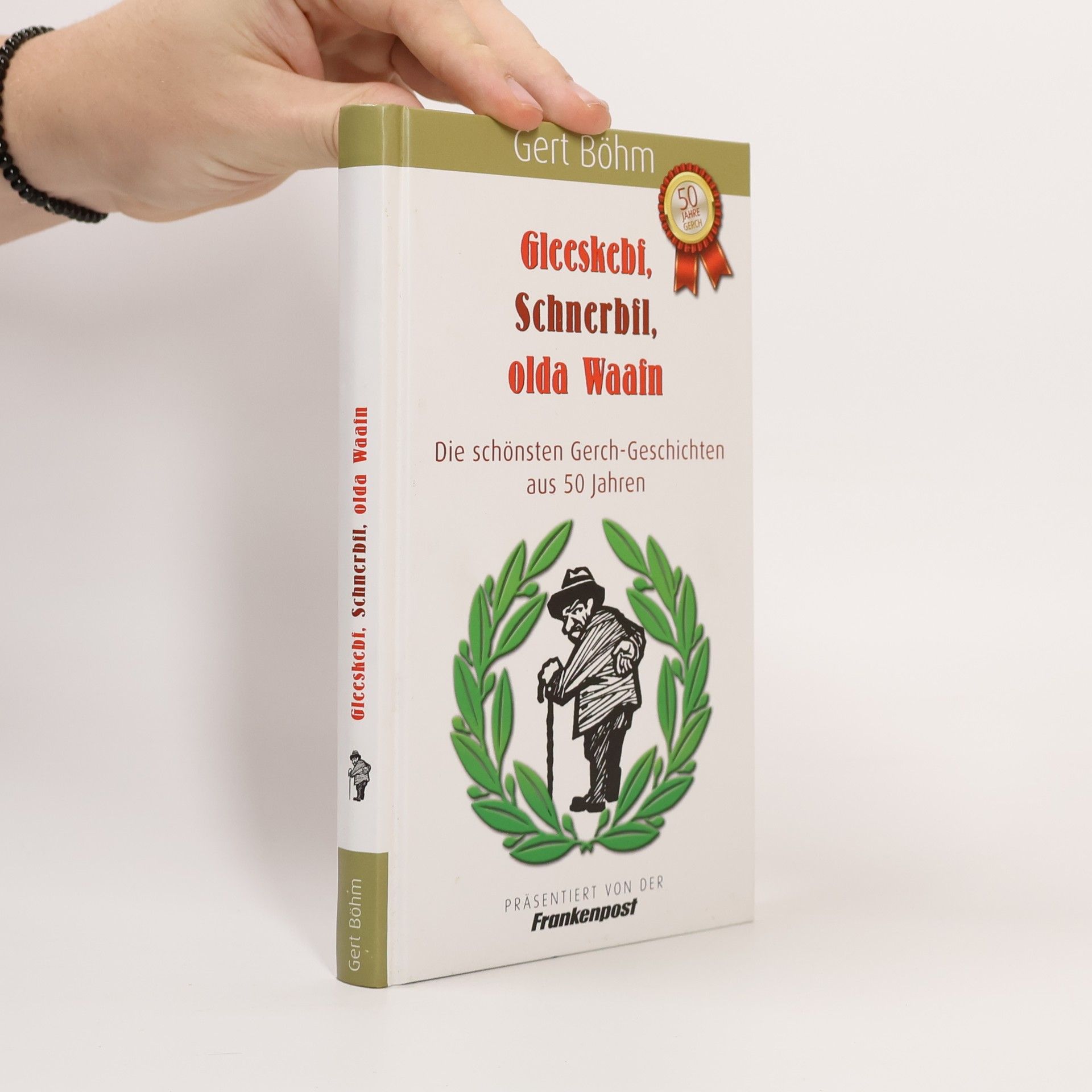 Gert Böhm Gleeskebf, Schnerbfl, olda Waafn