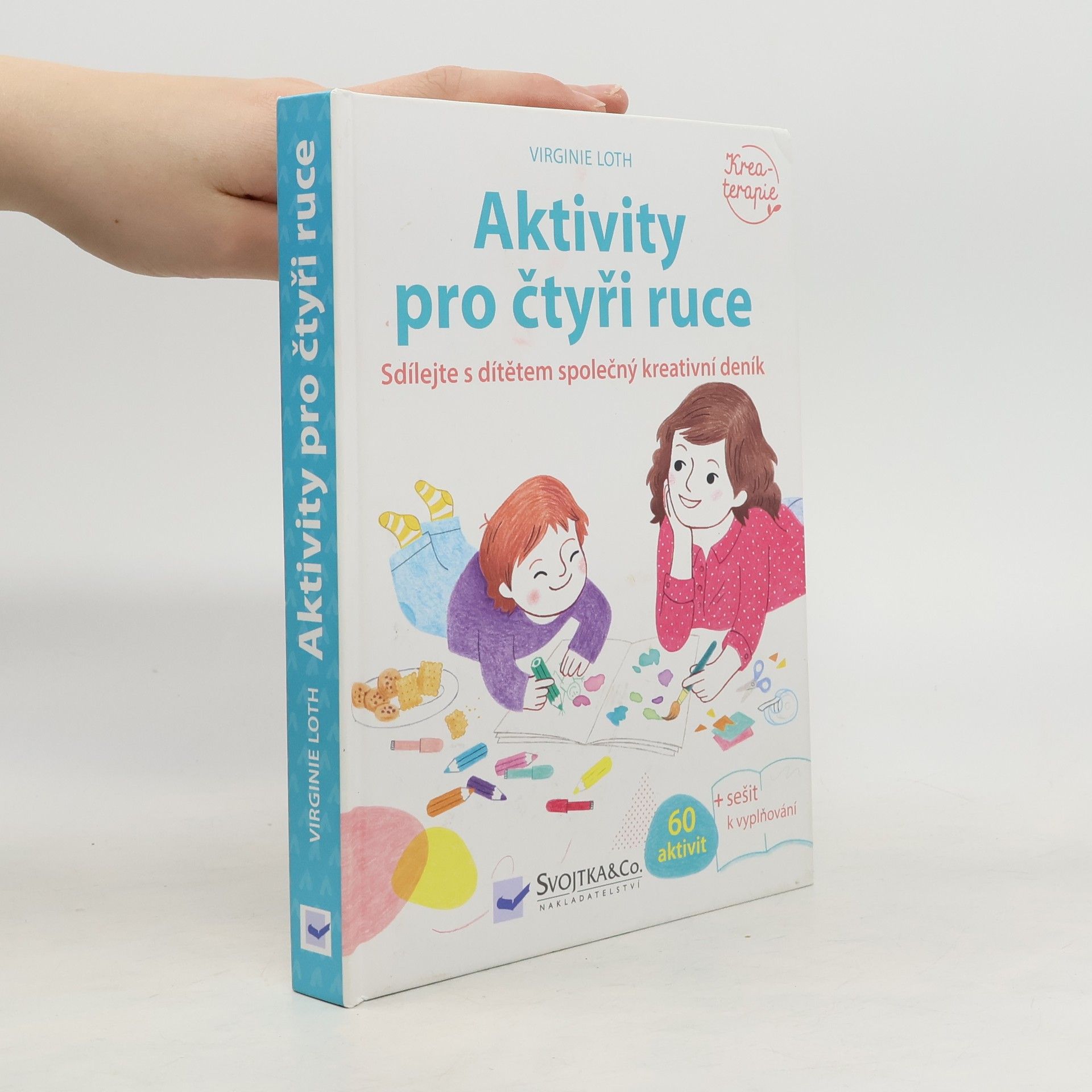 Virginie Loth Aktivity pro čtyři ruce: Sdílejte s dítětem společný kreativní deník