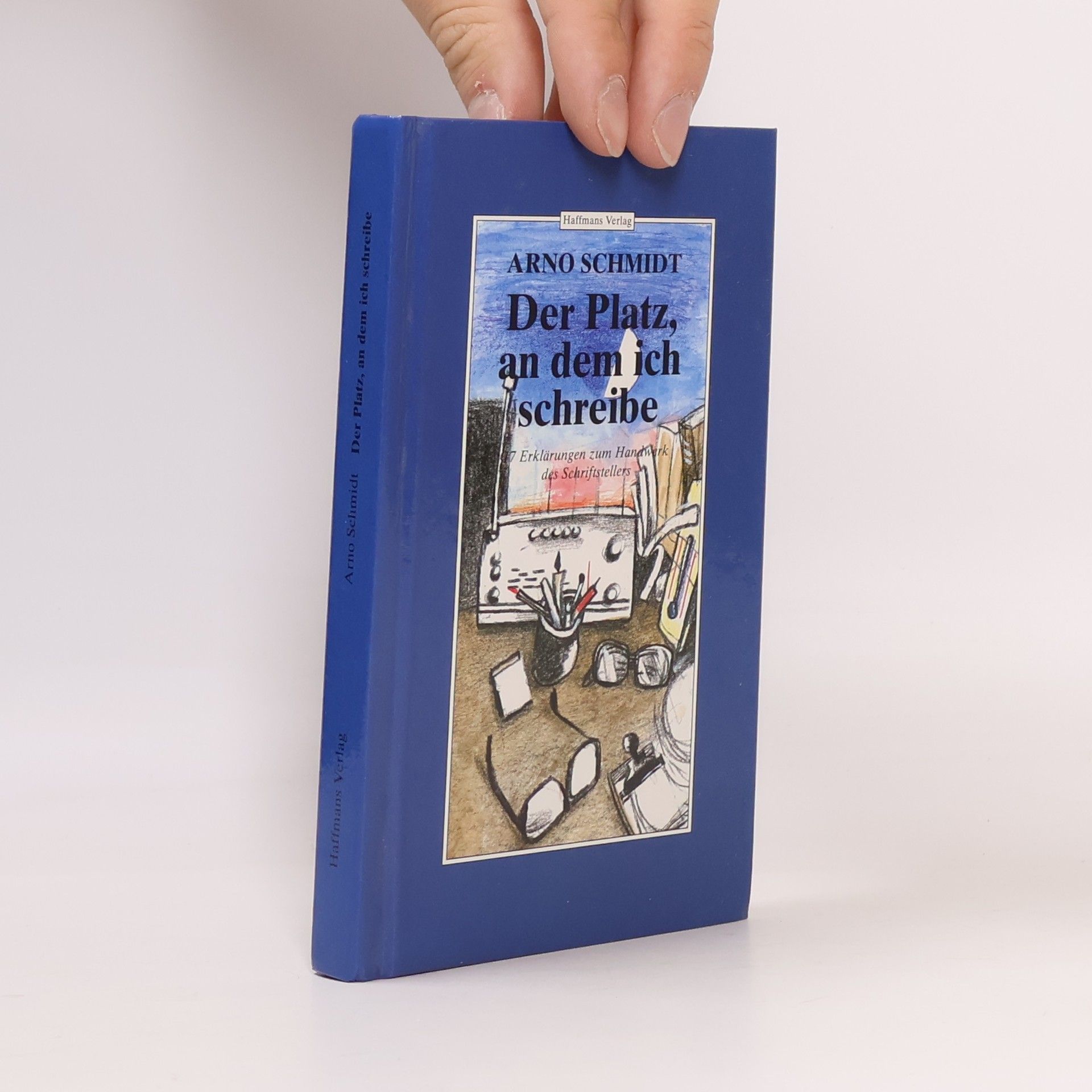 Arno Schmidt-Trucksäss Der Platz, an dem ich schreibe
