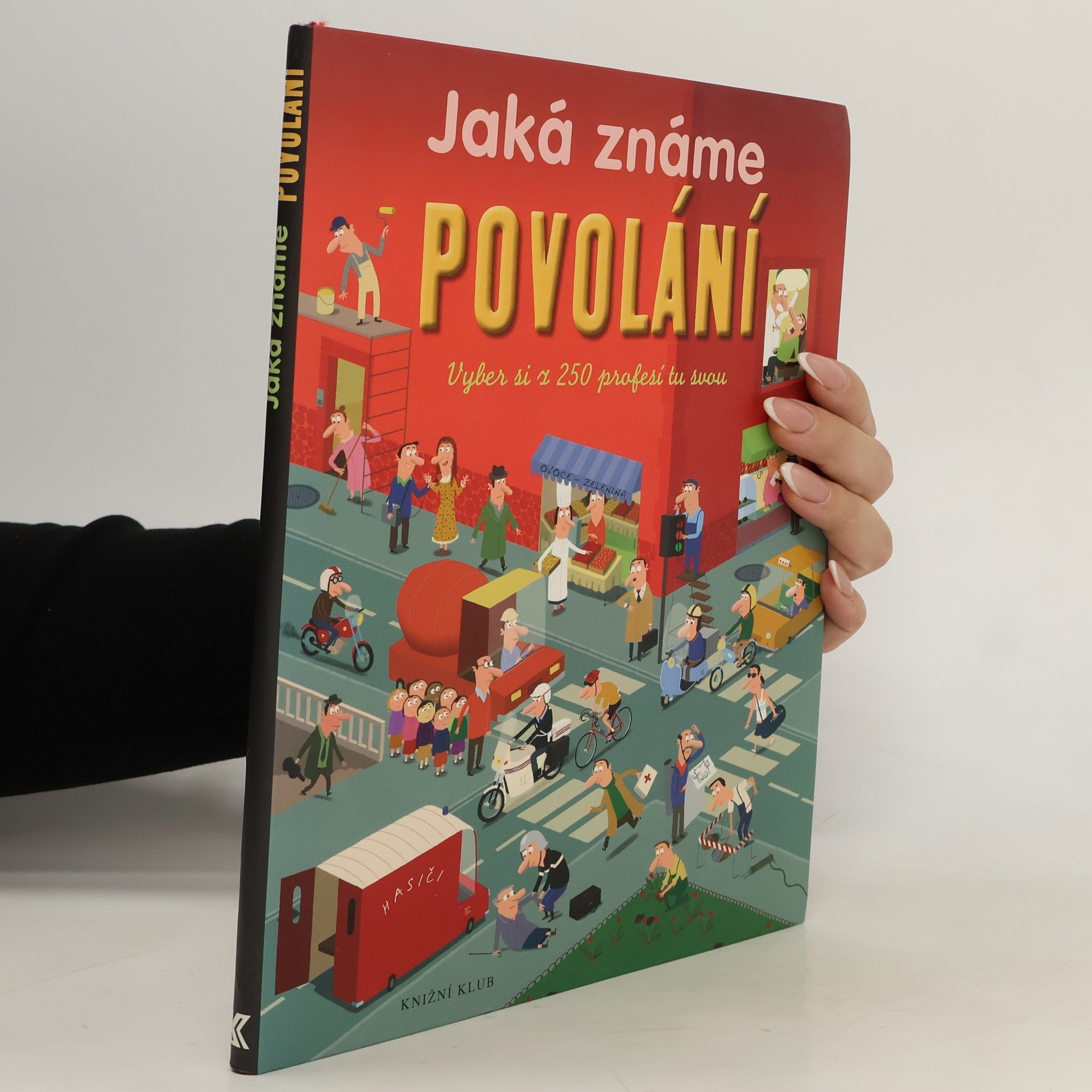 Patricia Holl Jaká známe povolání : vyber si z 250 profesí tu svou