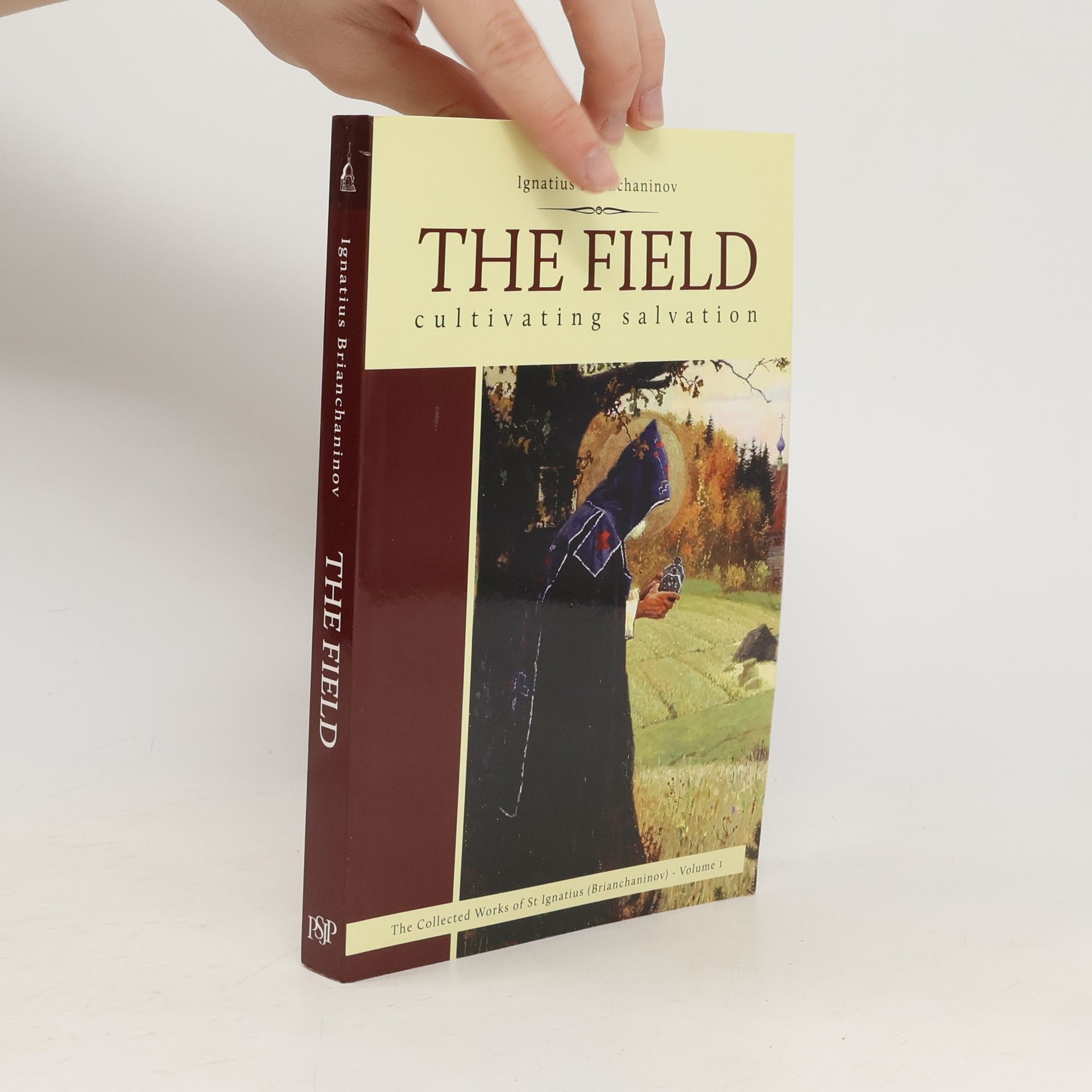 Ignatius Brianchaninov The Field: Cultivating Salvation