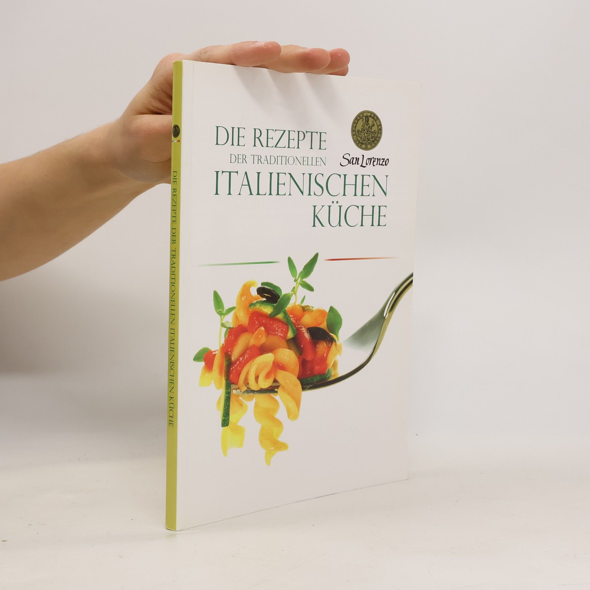Collectif d'auteurs Die Rezepte der traditionellen italienischen Küche