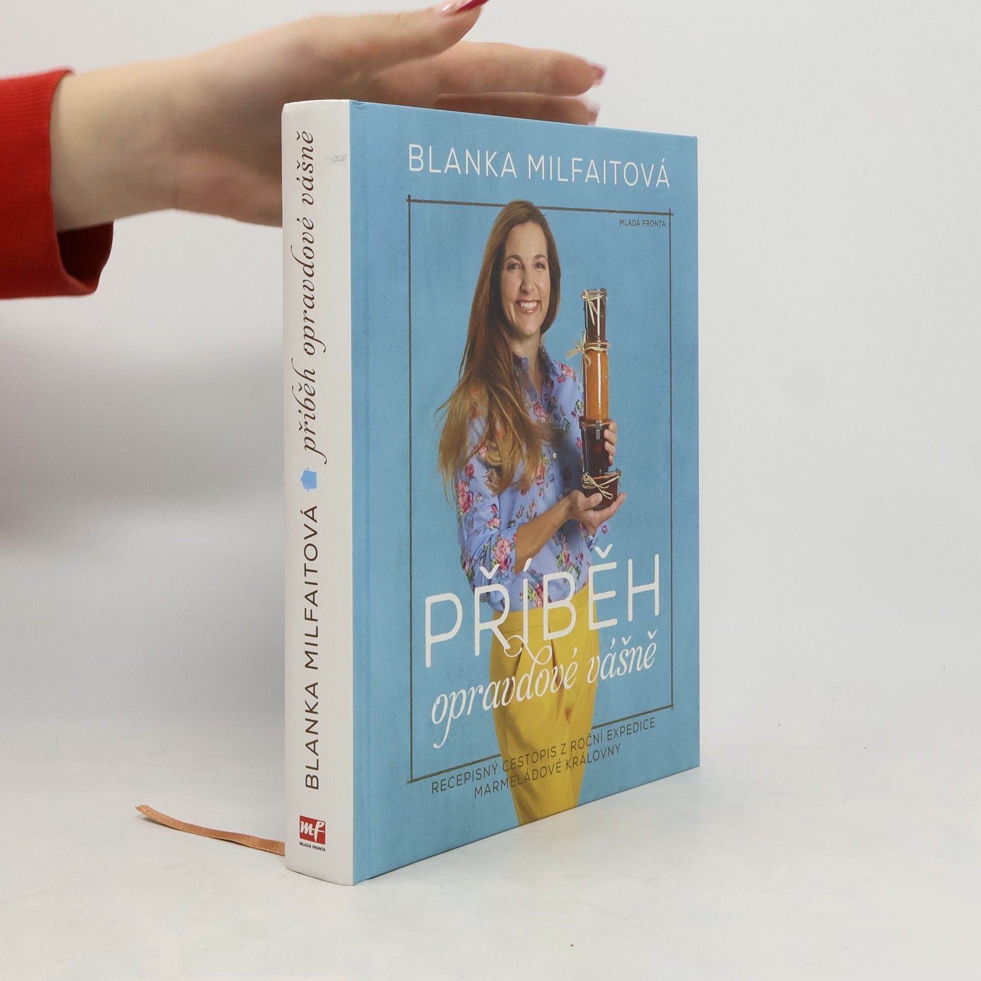 Blanka Milfaitová Příběh opravdové vášně. Recepisný cestopis z roční expedice marmeládové královny
