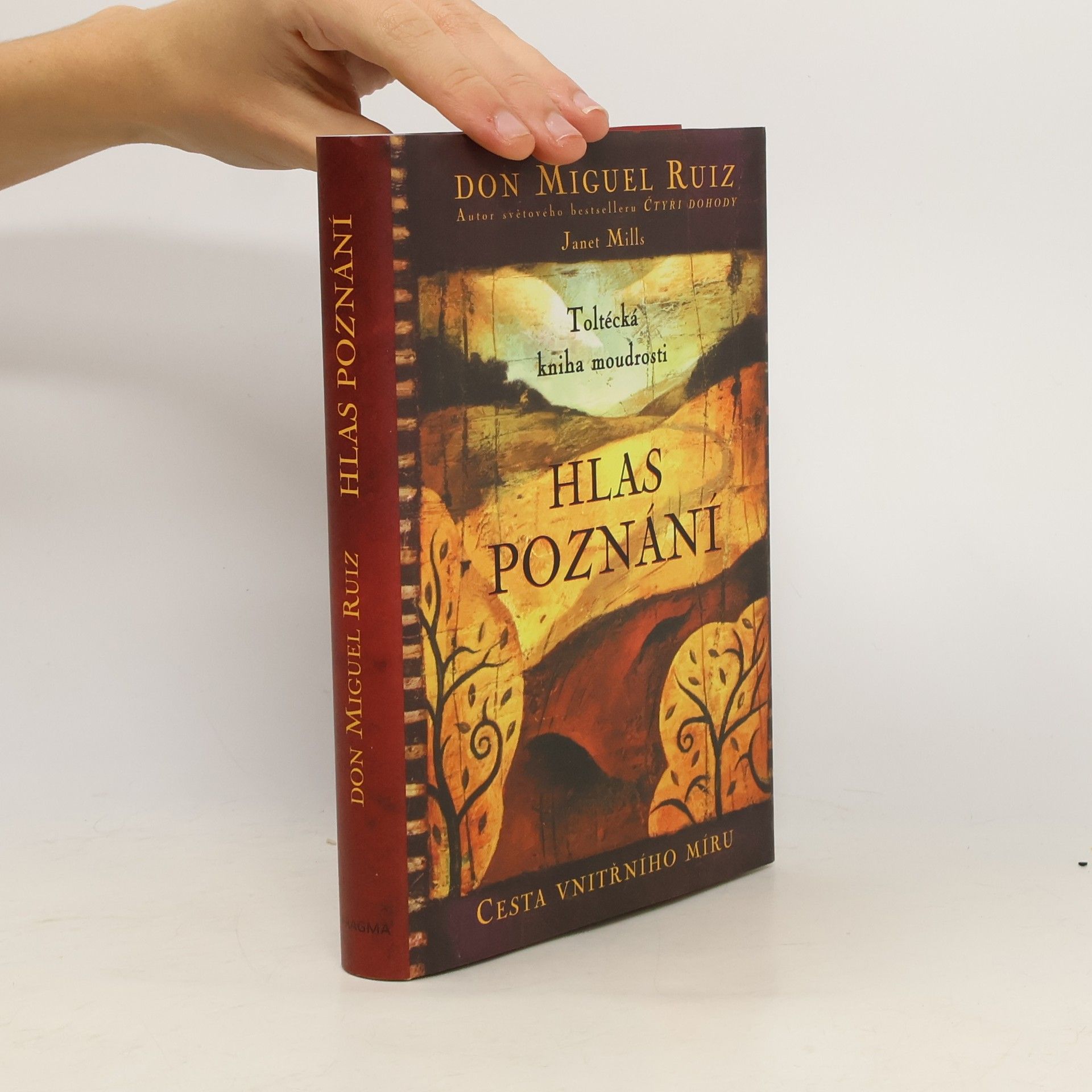 Don Miguel Ruiz Hlas poznání : Toltécká kniha moudrosti