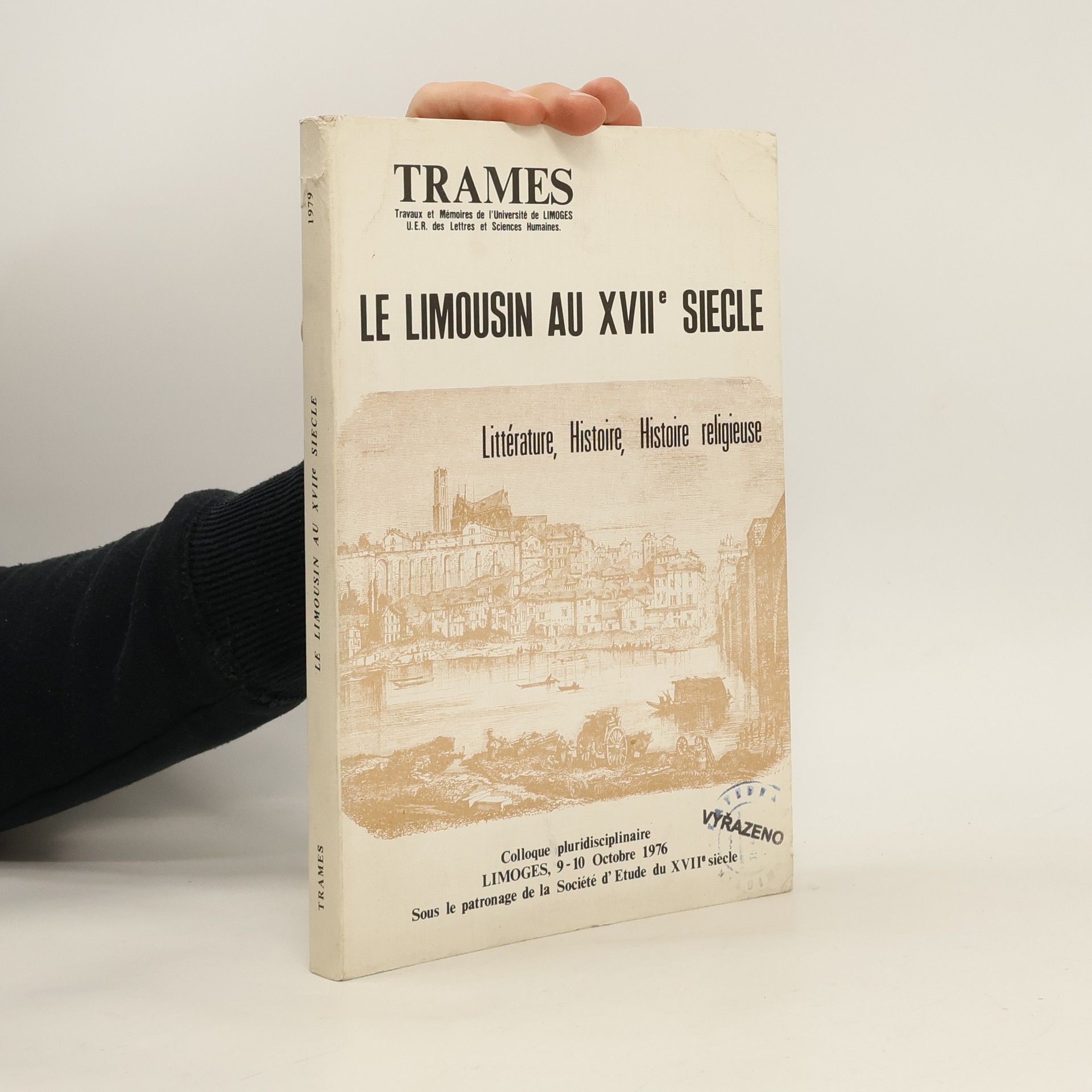 Société d'Etude du XVIIe siècle Le Limousin au XVIIe siècle