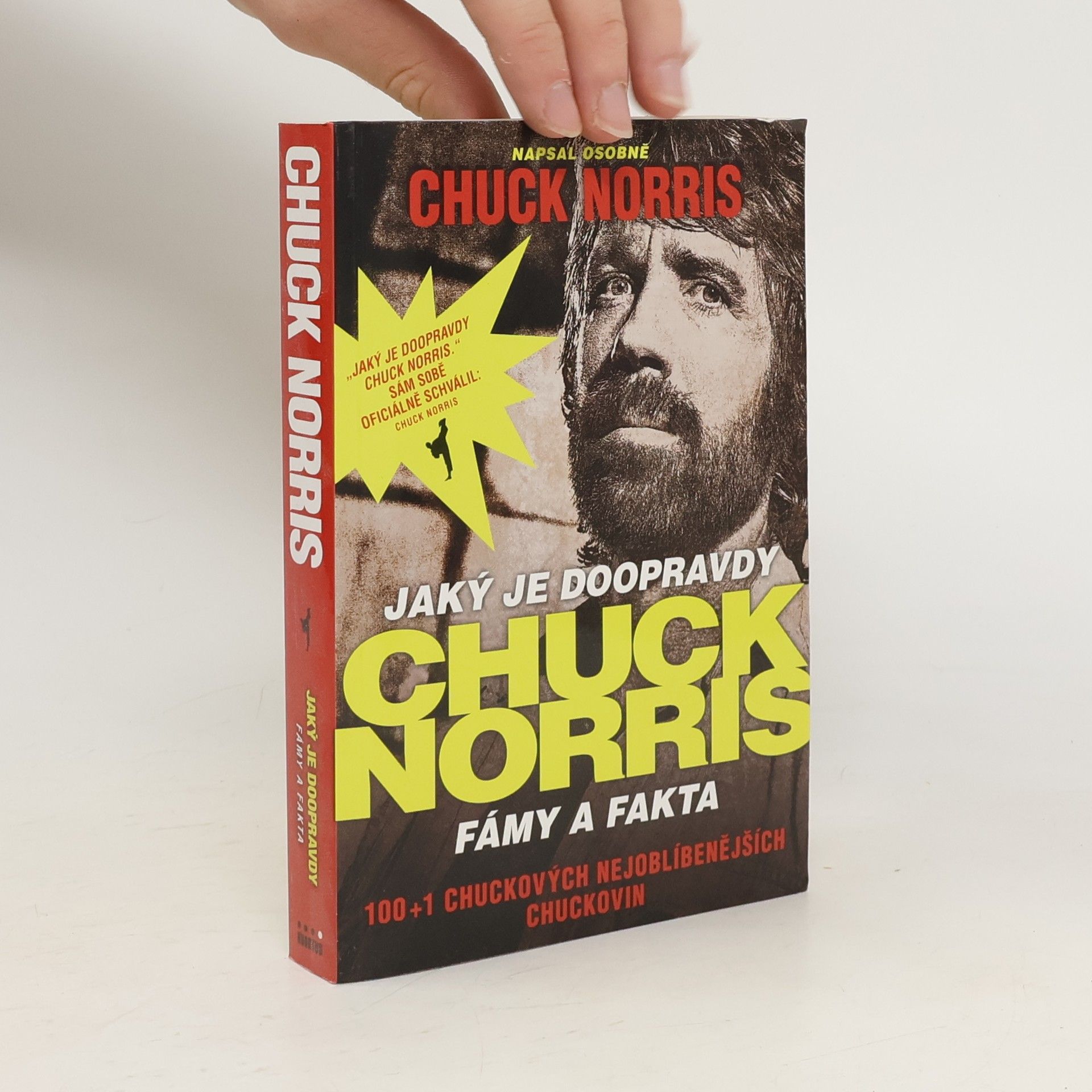 Jaký je doopravdy Chuck Norris: Fámy a fakta : 100+1 Chuckových nejoblíbenějších chuckovin