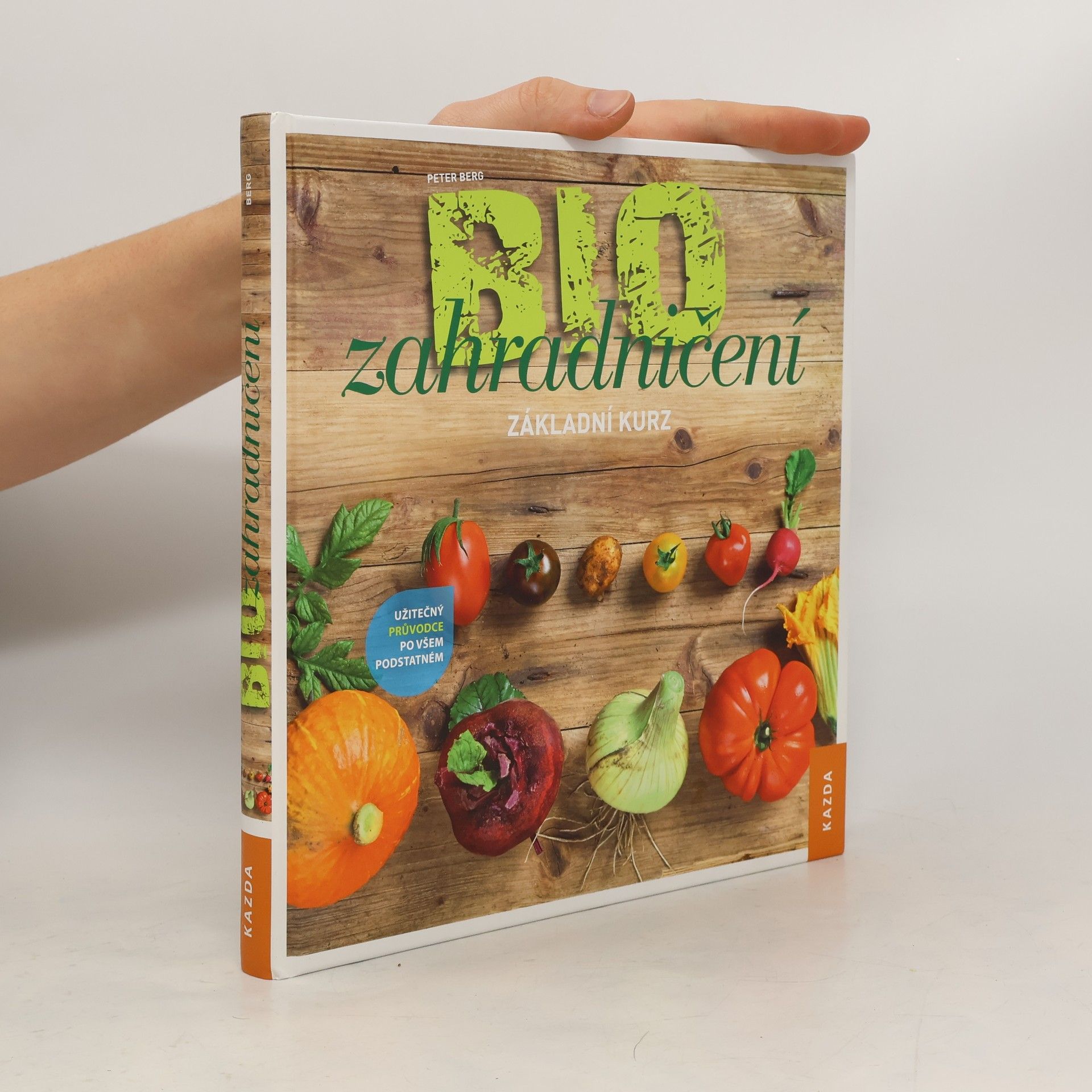 Heinz-Peter Berg Biozahradničení. Základní kurz