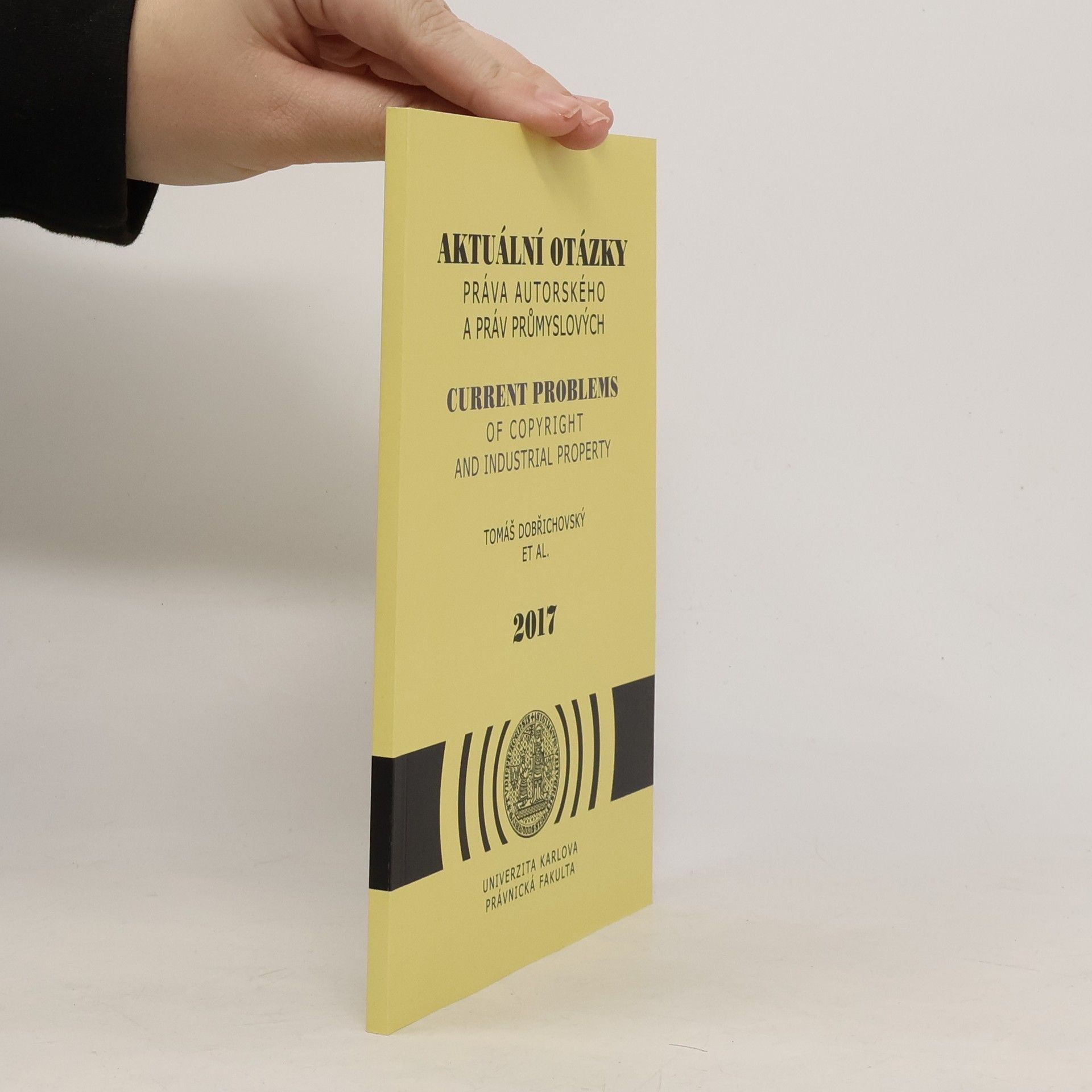 Aktuální otázky práva autorského a práv průmyslových - Current problems of copyright and industrial property