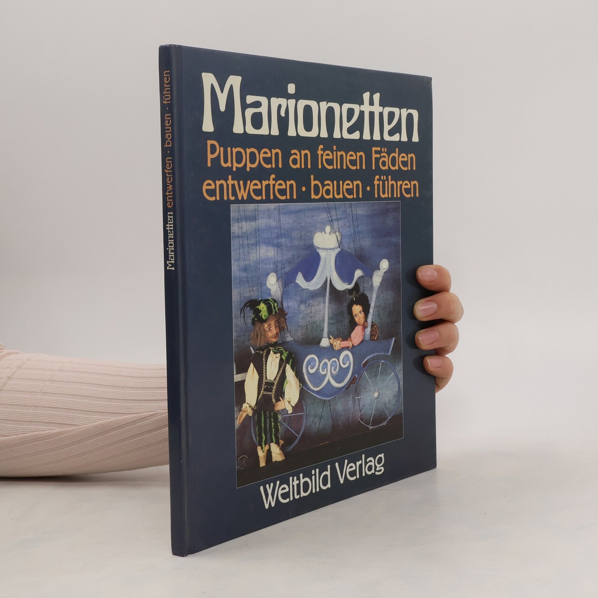 Kolektív autorov Marionetten: Puppen an feinen Fäden entwerfen, bauen, führen