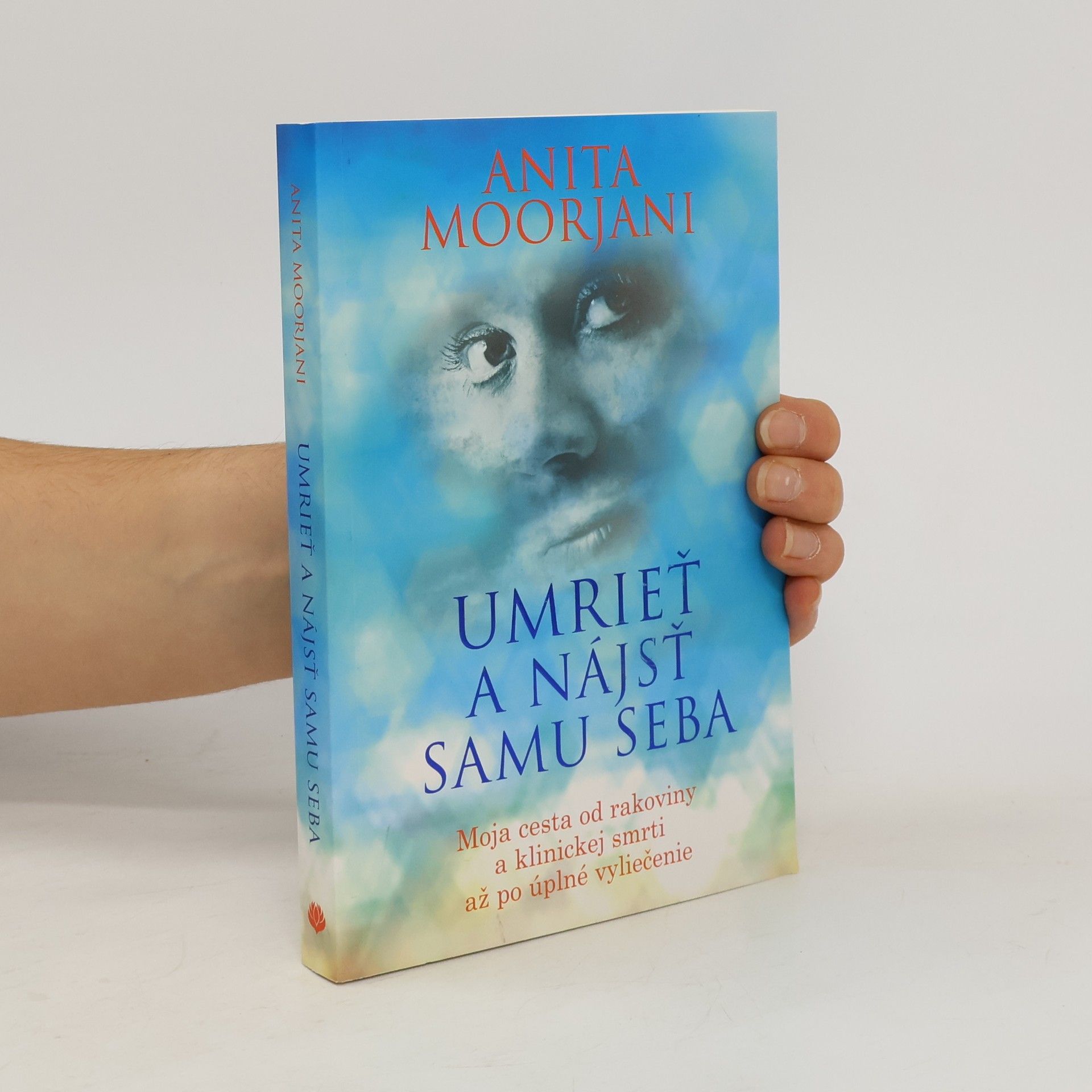 Anita Moorjani Umrieť a nájsť samú seba