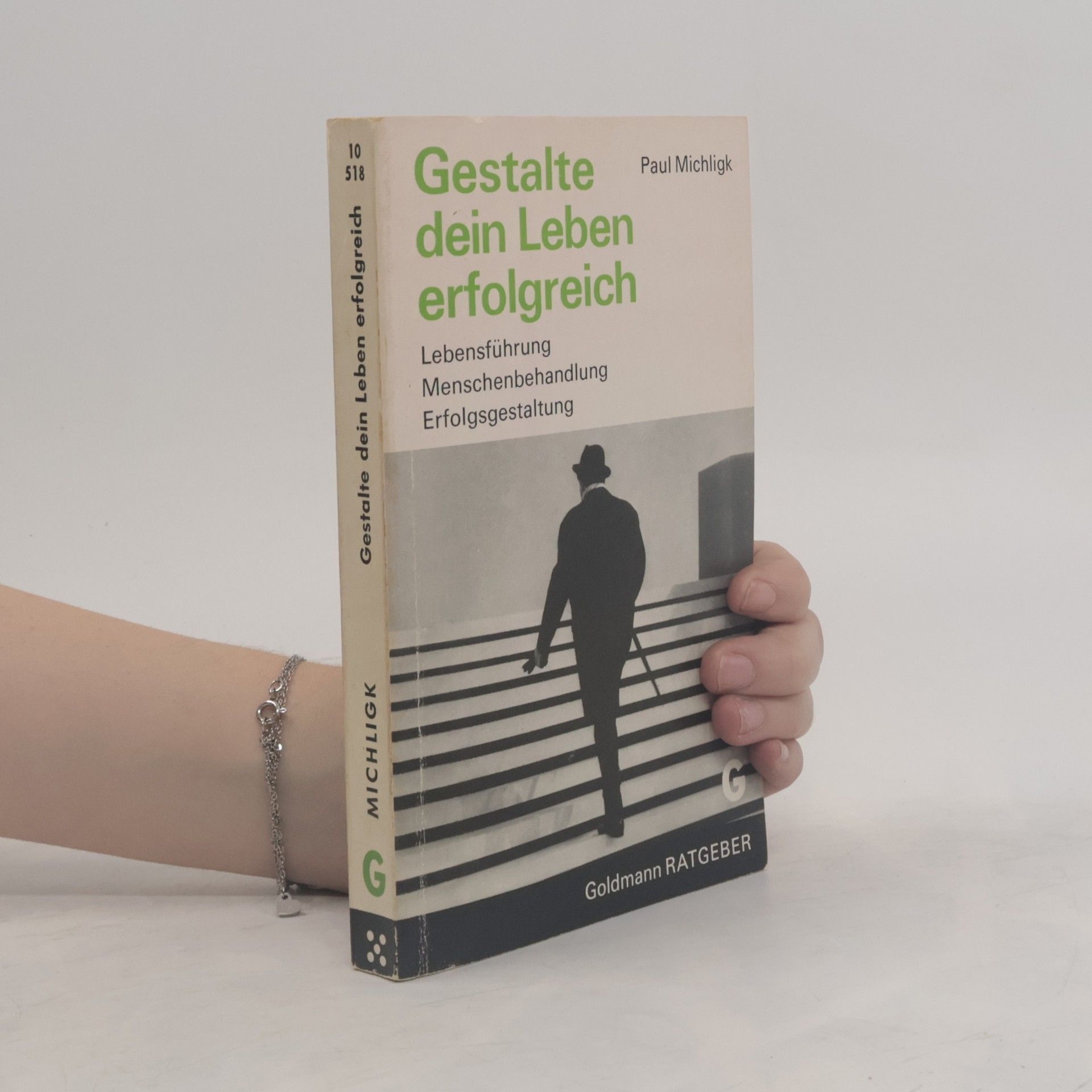 Paul Michligk Gestalte dein Leben erfolgreich