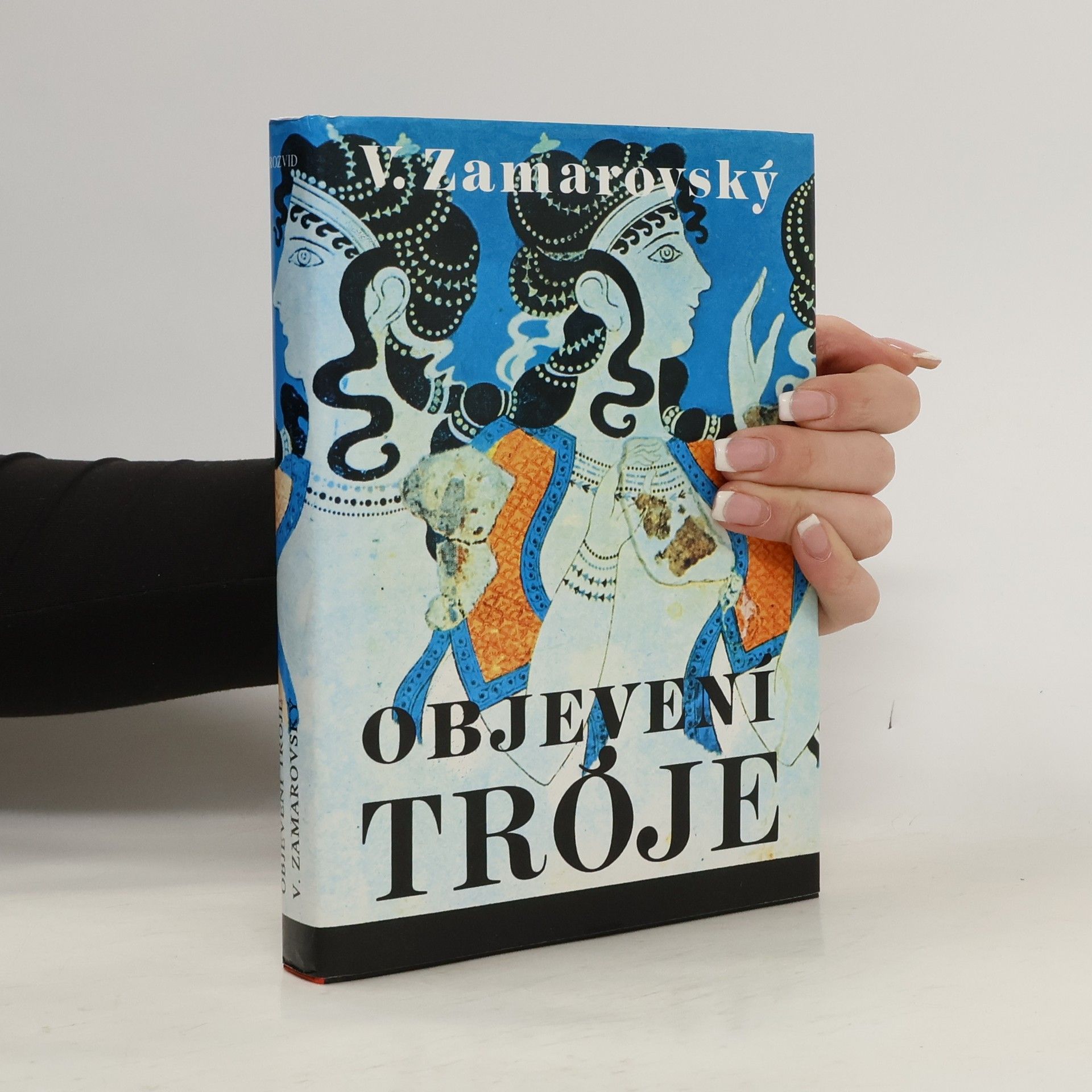 Vojtech Zamarovský Objevení Tróje