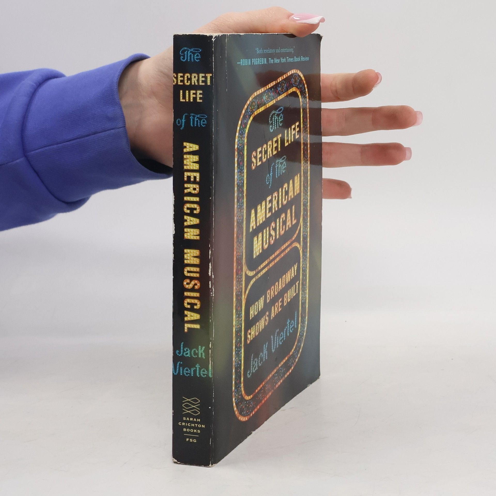Jack Viertel The Secret Life of the American Musical