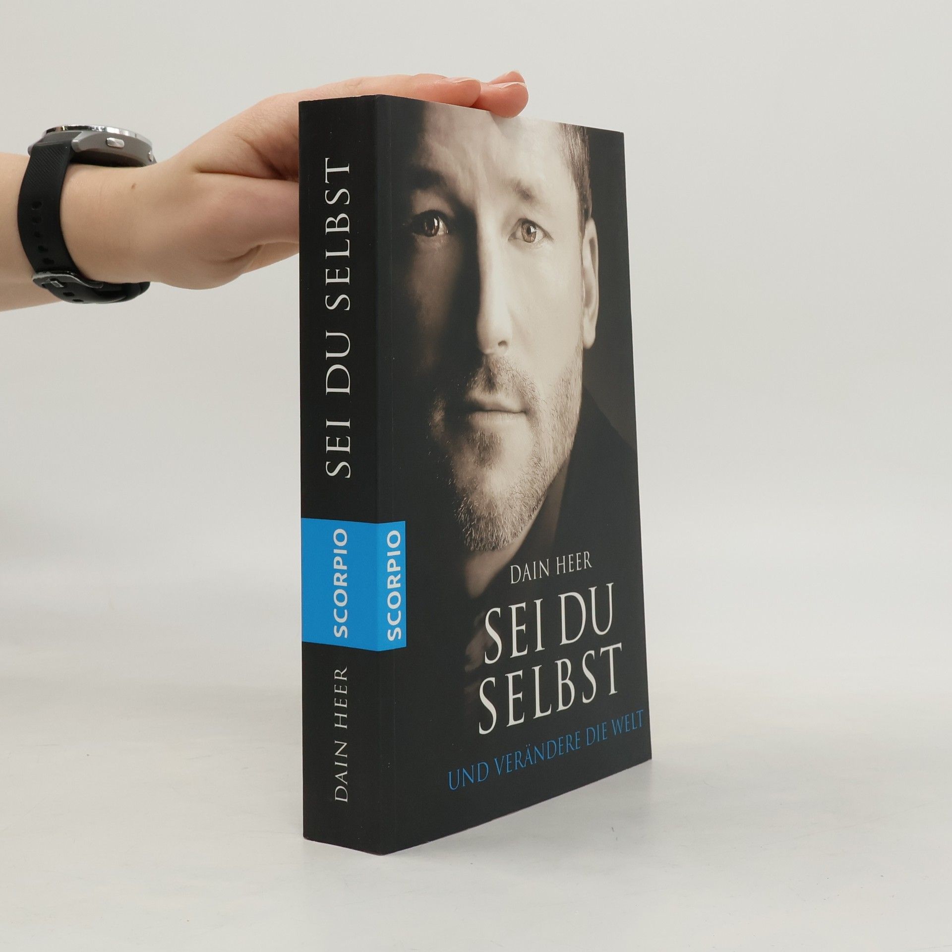 Dain Heer Sei du selbst und verändere die Welt