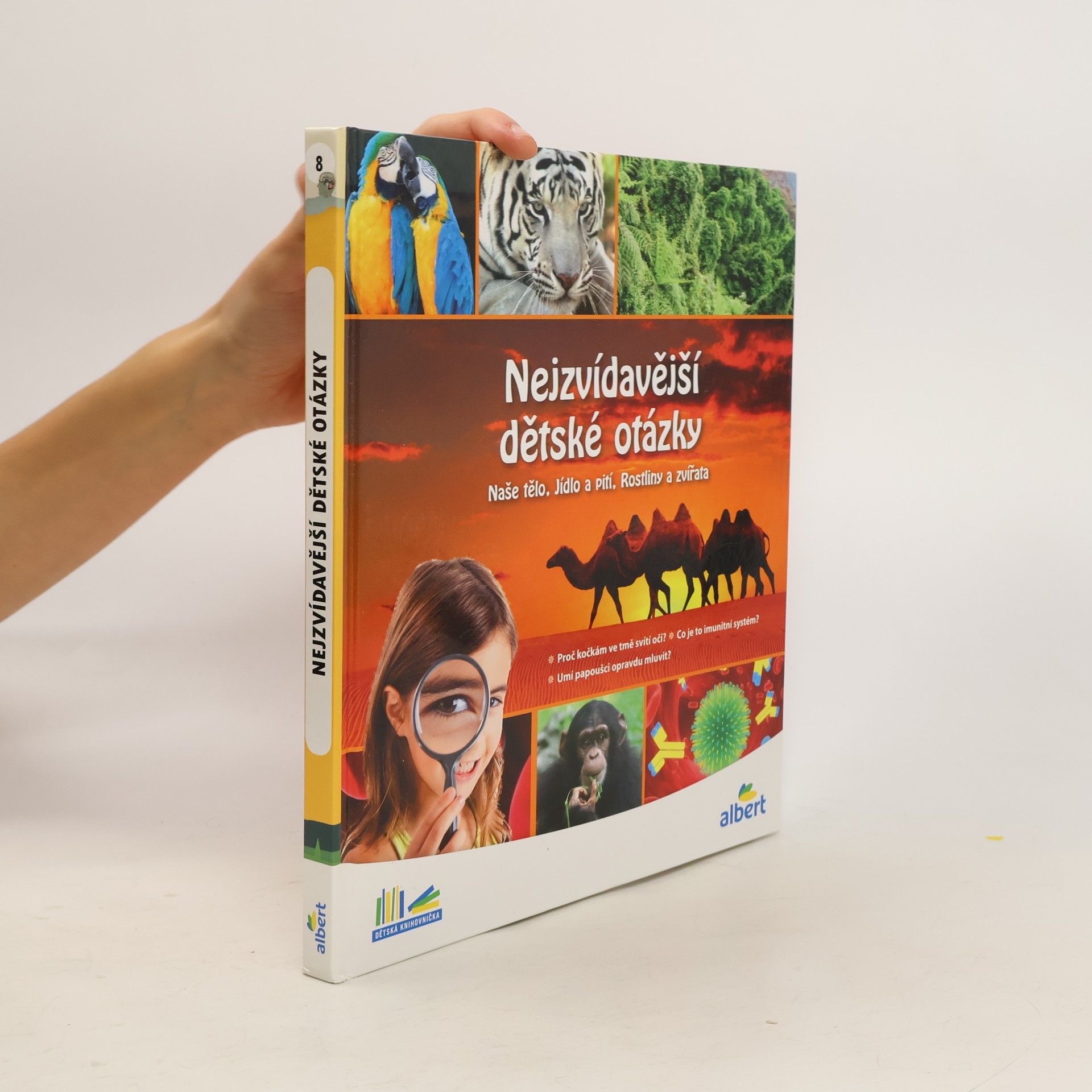 Kolektív autorov Nejzvídavější dětské otázky: Naše tělo, jídlo a pití, rostliny a zvířata