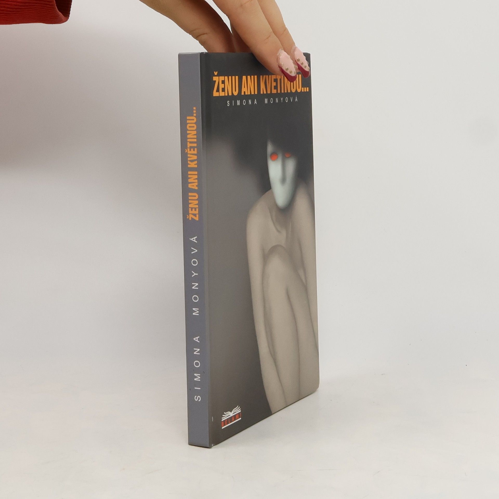 Simona Monyová Ženu ani květinou...