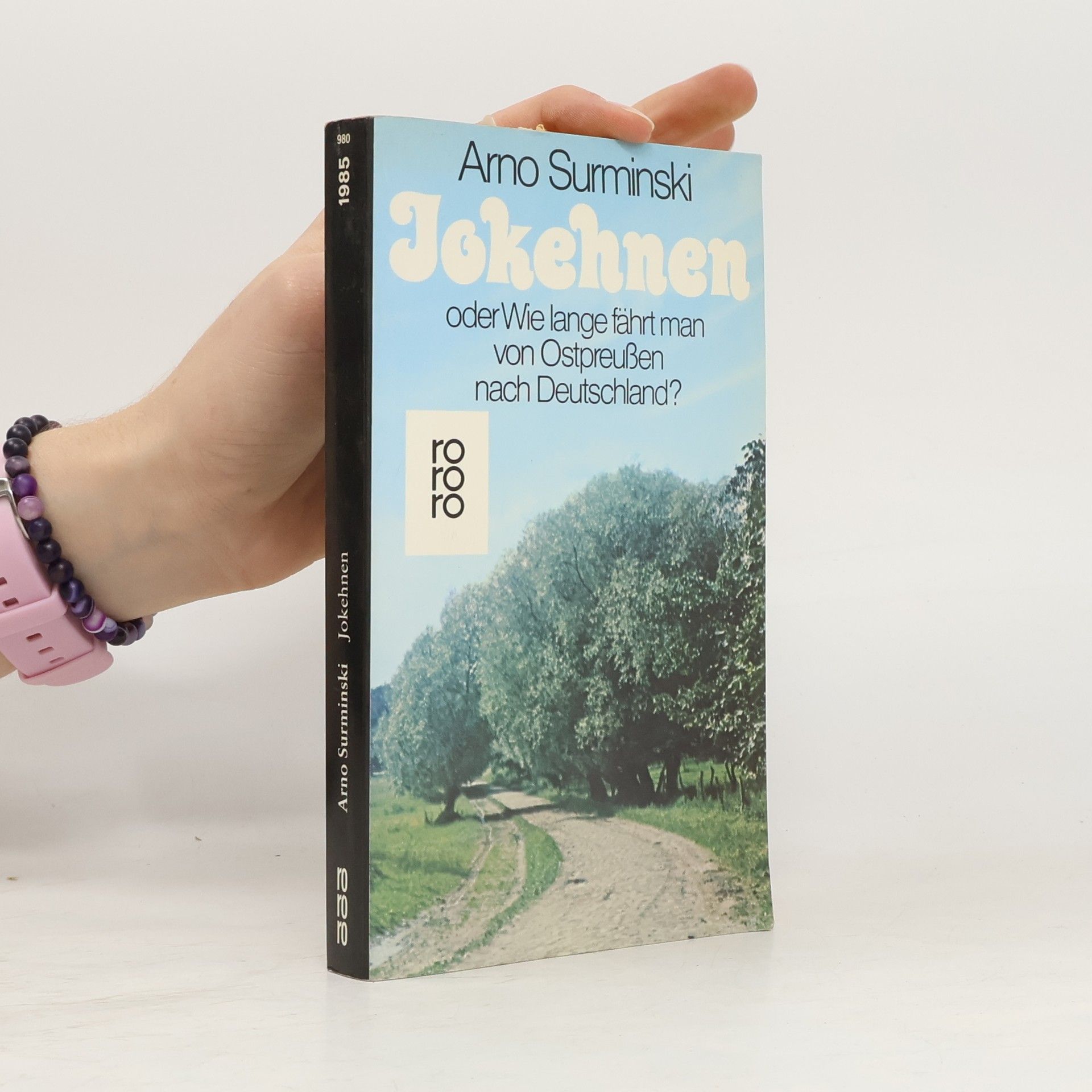 Arno Surminski Jokehnen oder wie lange fährt man von Ostpreussen nach Deutschland?