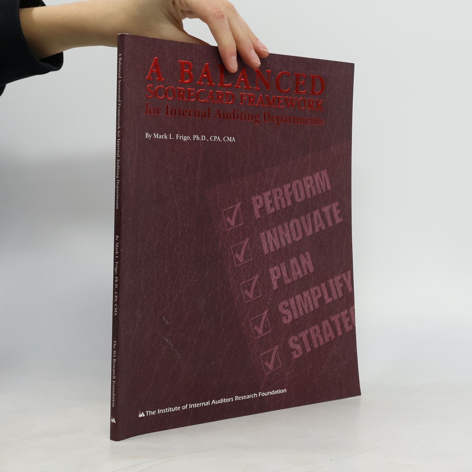 Mark L. Frigo A Balanced Scorecard Framework for Internal Auditing Departments