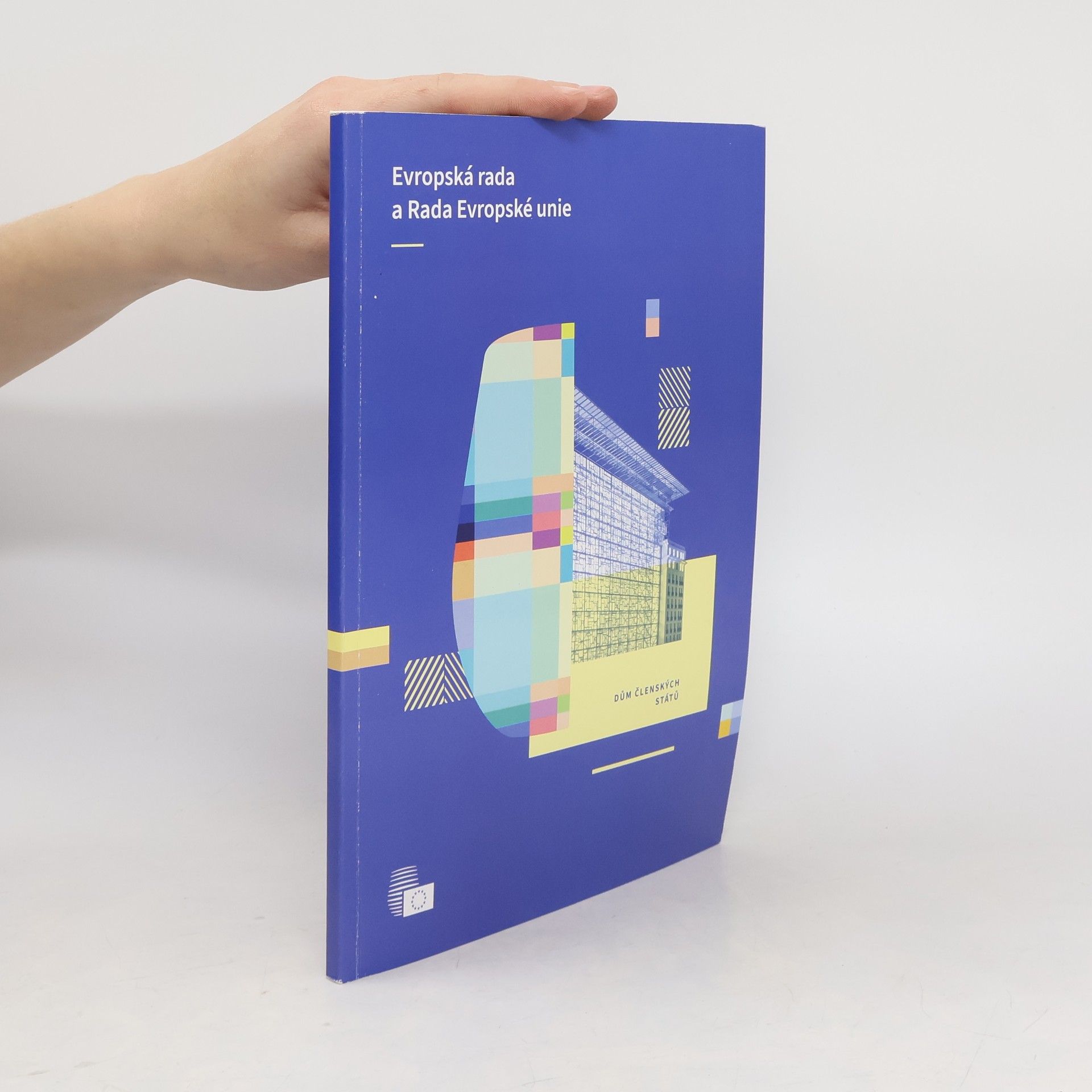 Kolektiv autorů Evropská rada a Rada Evropské unie : dům členských států