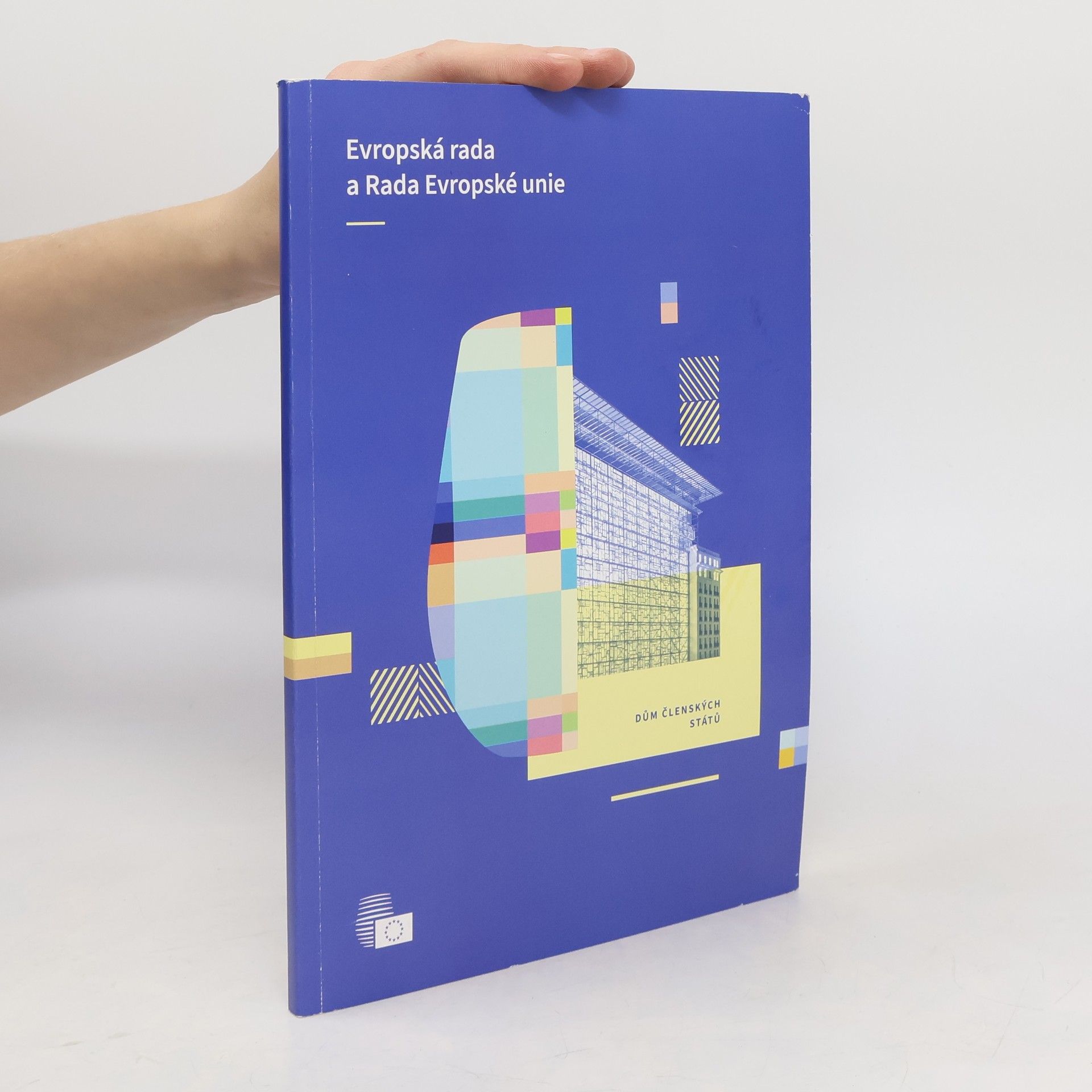 Kolektív autorov Evropská rada a Rada Evropské unie : dům členských států