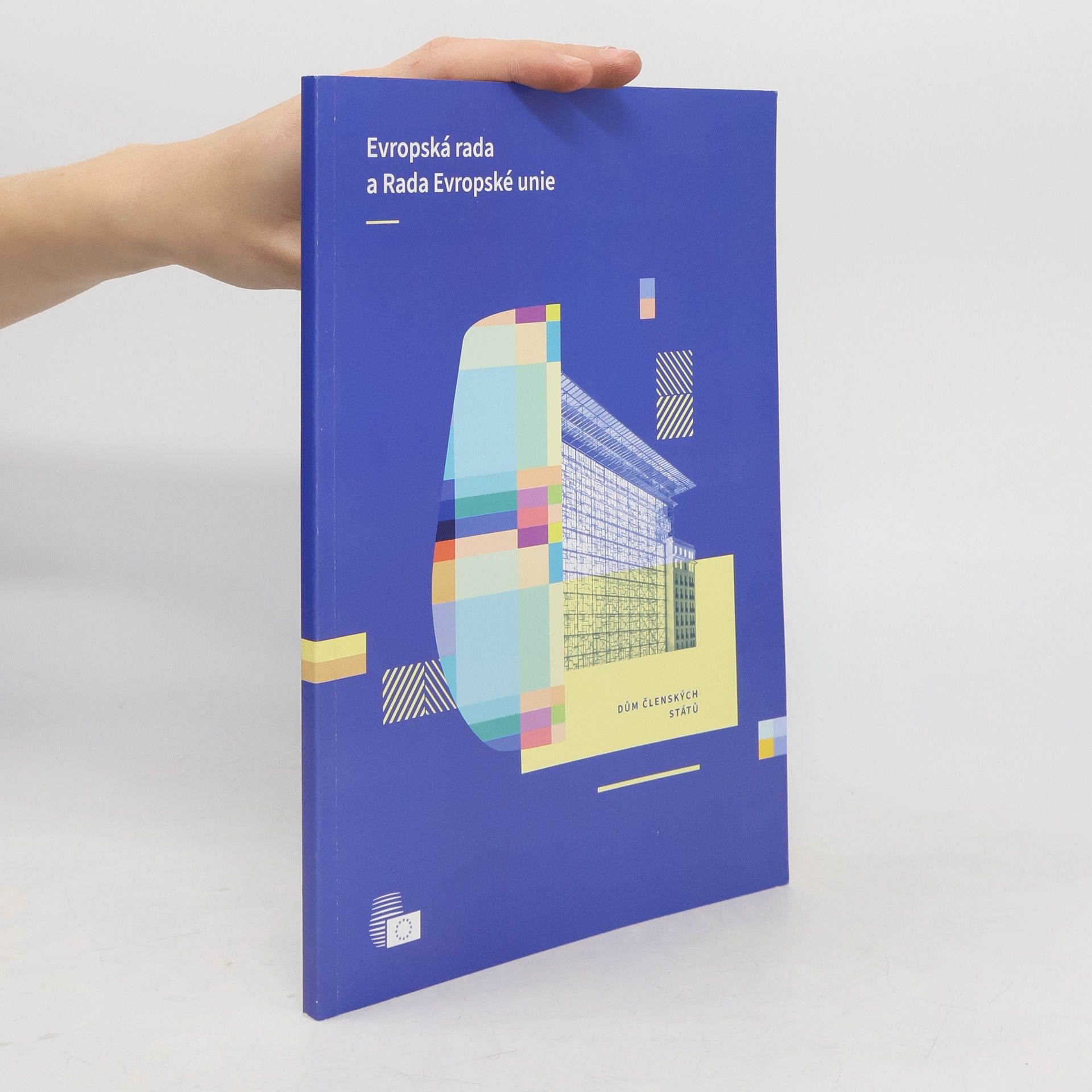Autores varios Evropská rada a Rada Evropské unie : dům členských států