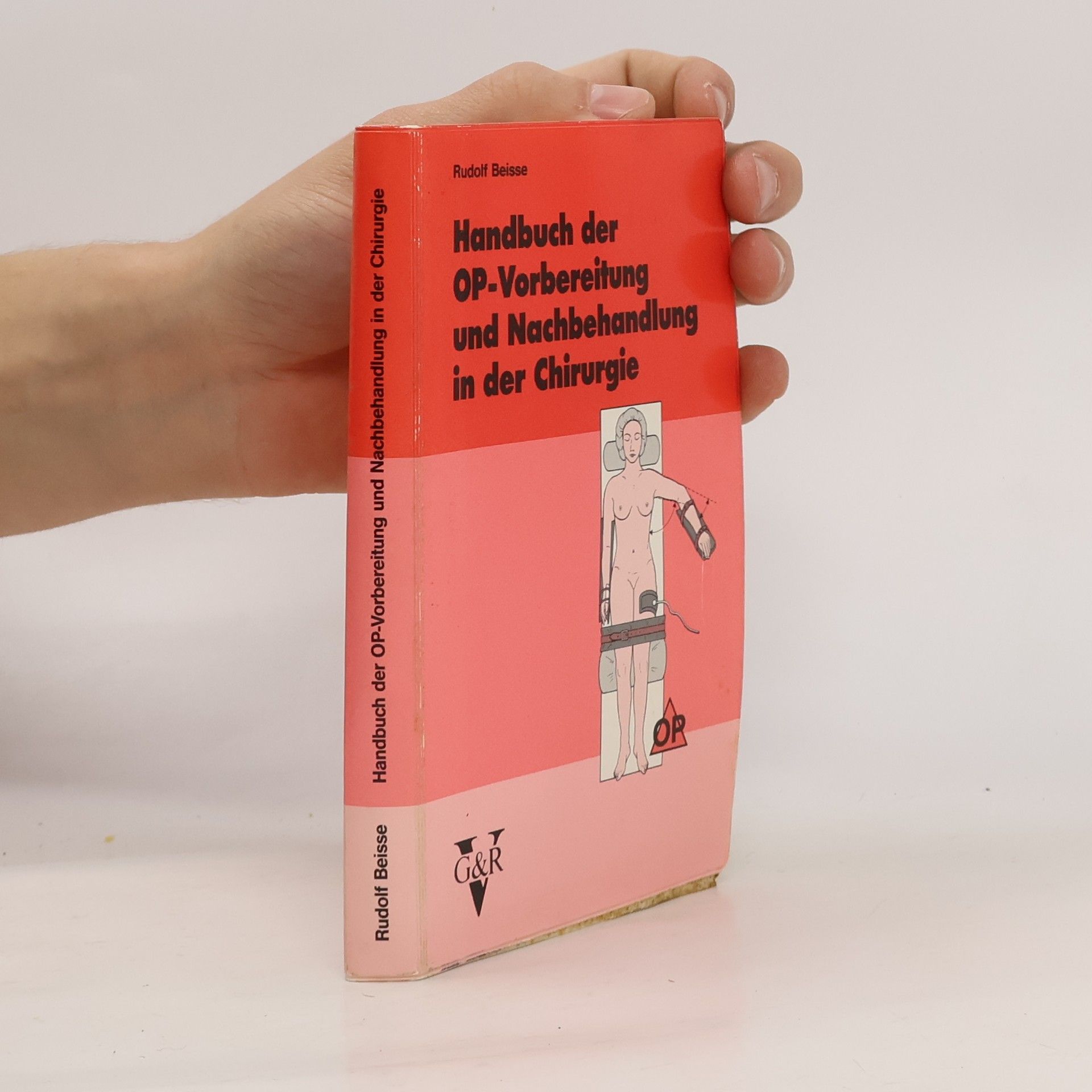 Rudolf Beisse Handbuch der OP-Vorbereitung und Nachbehandlung in der Chirurgie