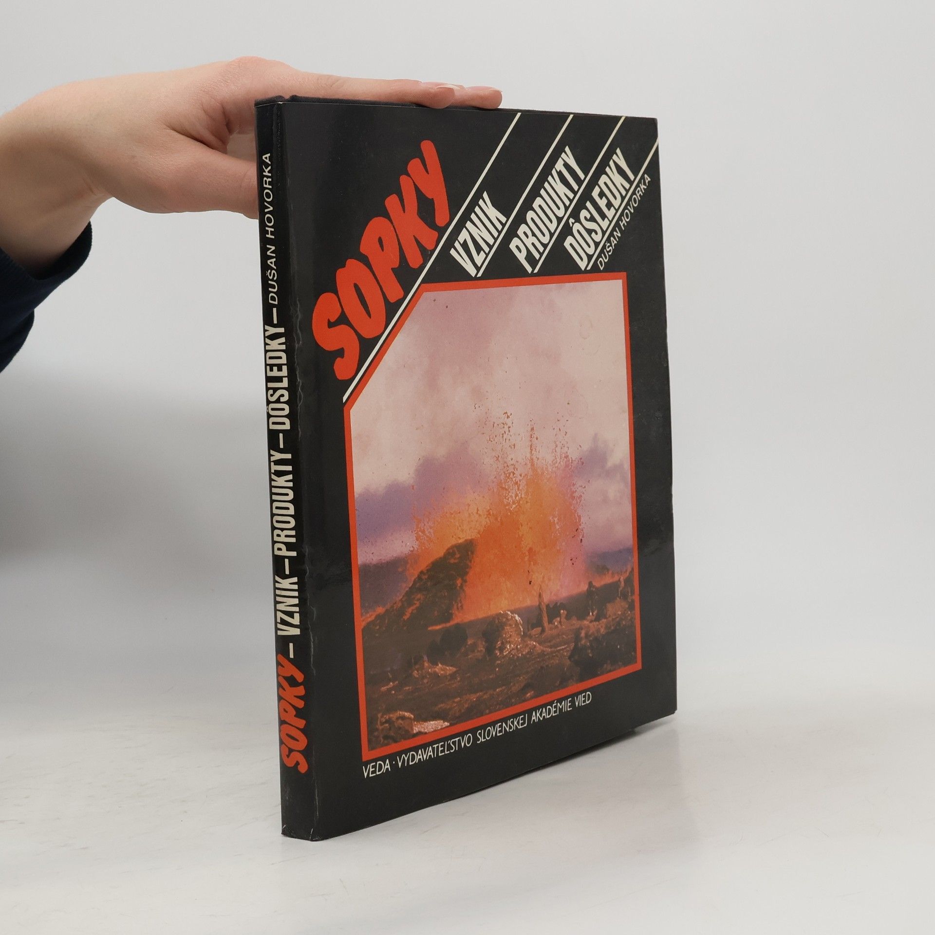 Dušan Hovorka Sopky - Vznik, produkty, dôsledky