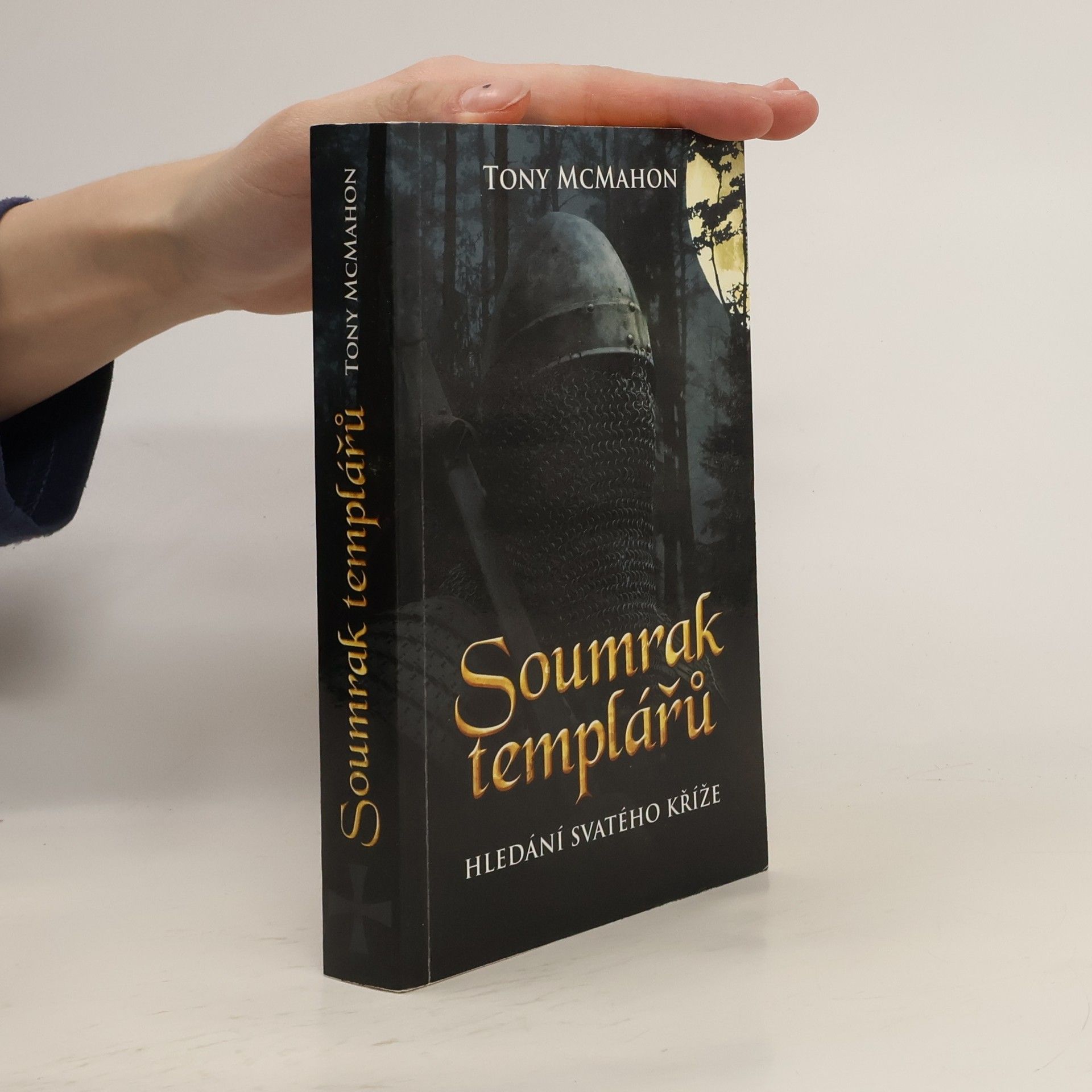 Tony McMahon Soumrak templářů. Hledání Svatého kříže