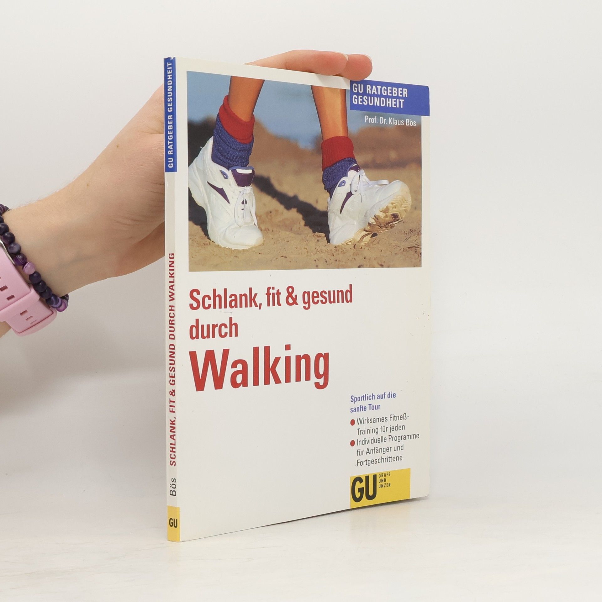 Klaus Bös Schlank, fit und gesund durch Walking.