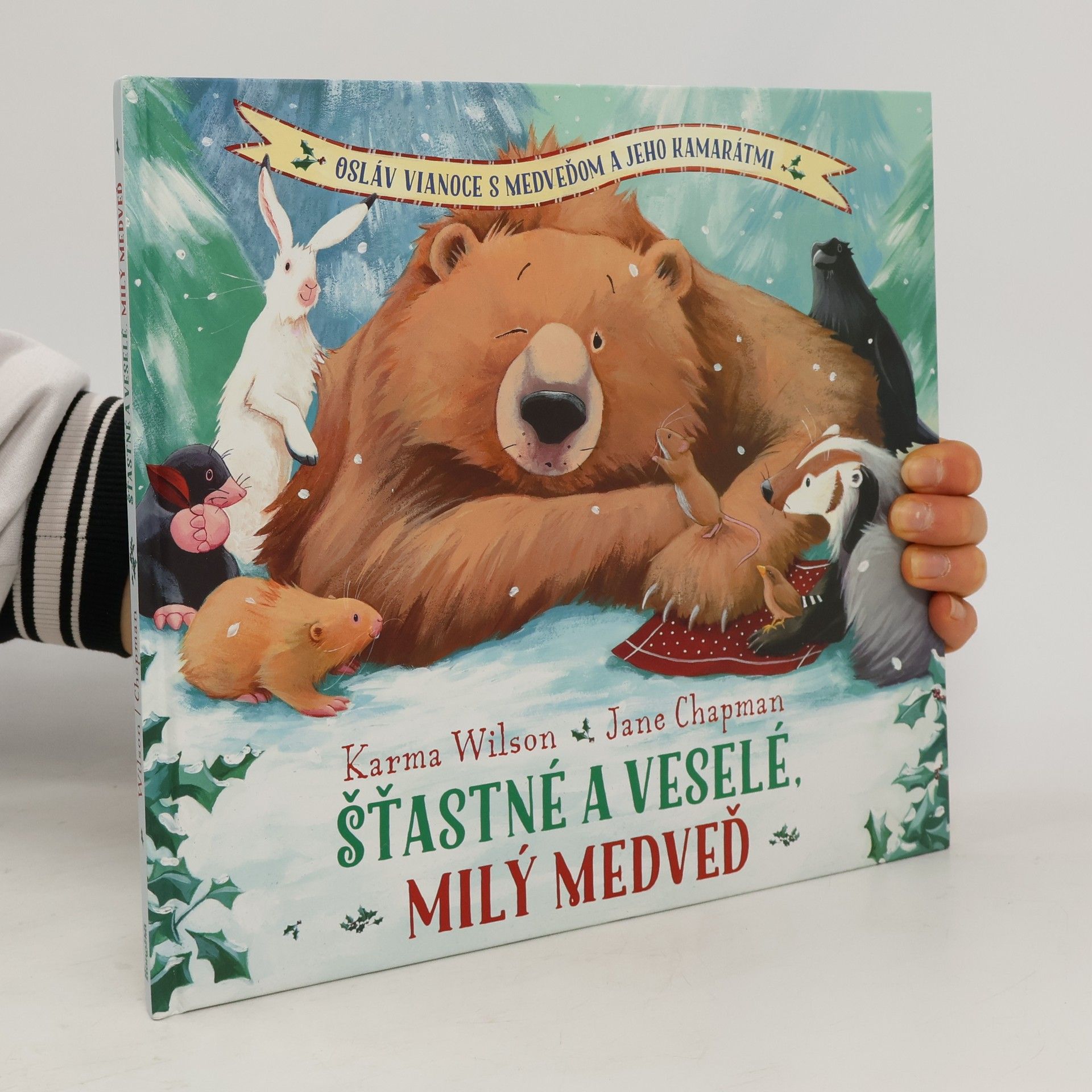 Karma Wilson Šťastné a veselé. Milý medveď