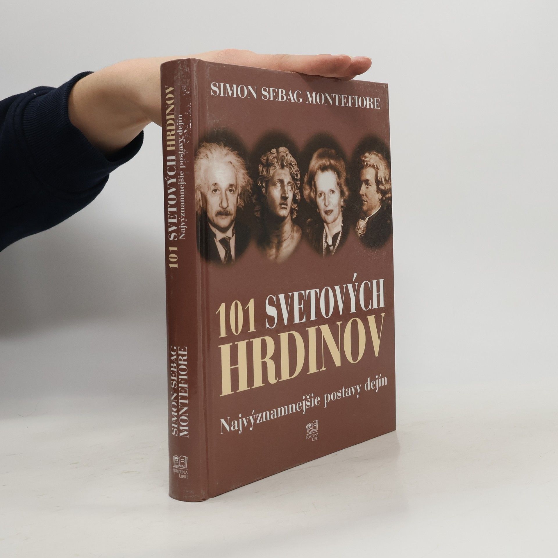 Simon Sebag Montefiore 101 svetových hrdinov